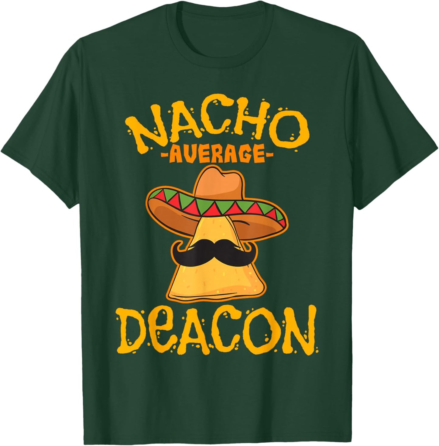 Nacho Average Deacon Personalized Name Funny Taco T-Shirt - T-Shirt | Forest