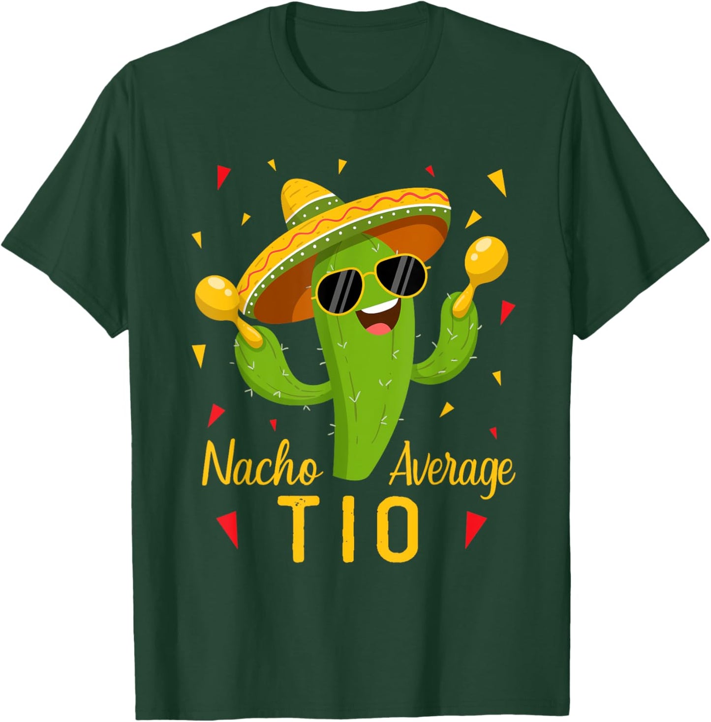 Nacho Average Tio Uncle Cinco De Mayo Fiesta Party T-Shirt - T-Shirt | Forest