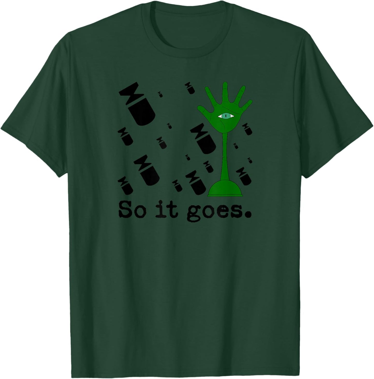 So It Goes - Slaughterhouse-Five Minimalist Literary Quote T-Shirt - T-Shirt | Forest