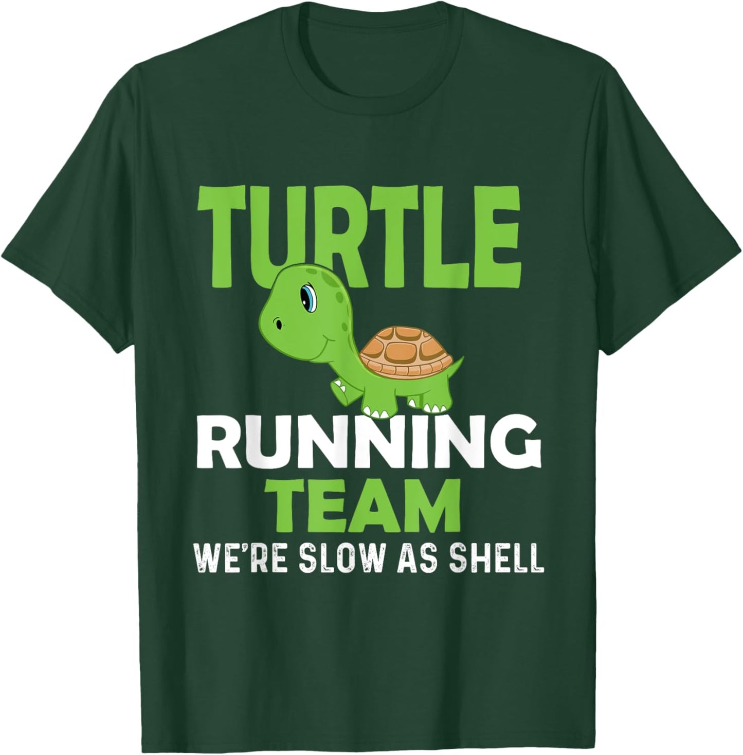 Turtle Running Team We're Slow As Shell - Marathon Runner T-Shirt - T-Shirt | Forest