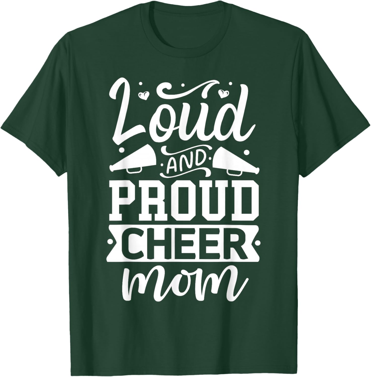 Loud And Proud Cheer Mom | Cheerleader T-Shirt - T-Shirt | Forest