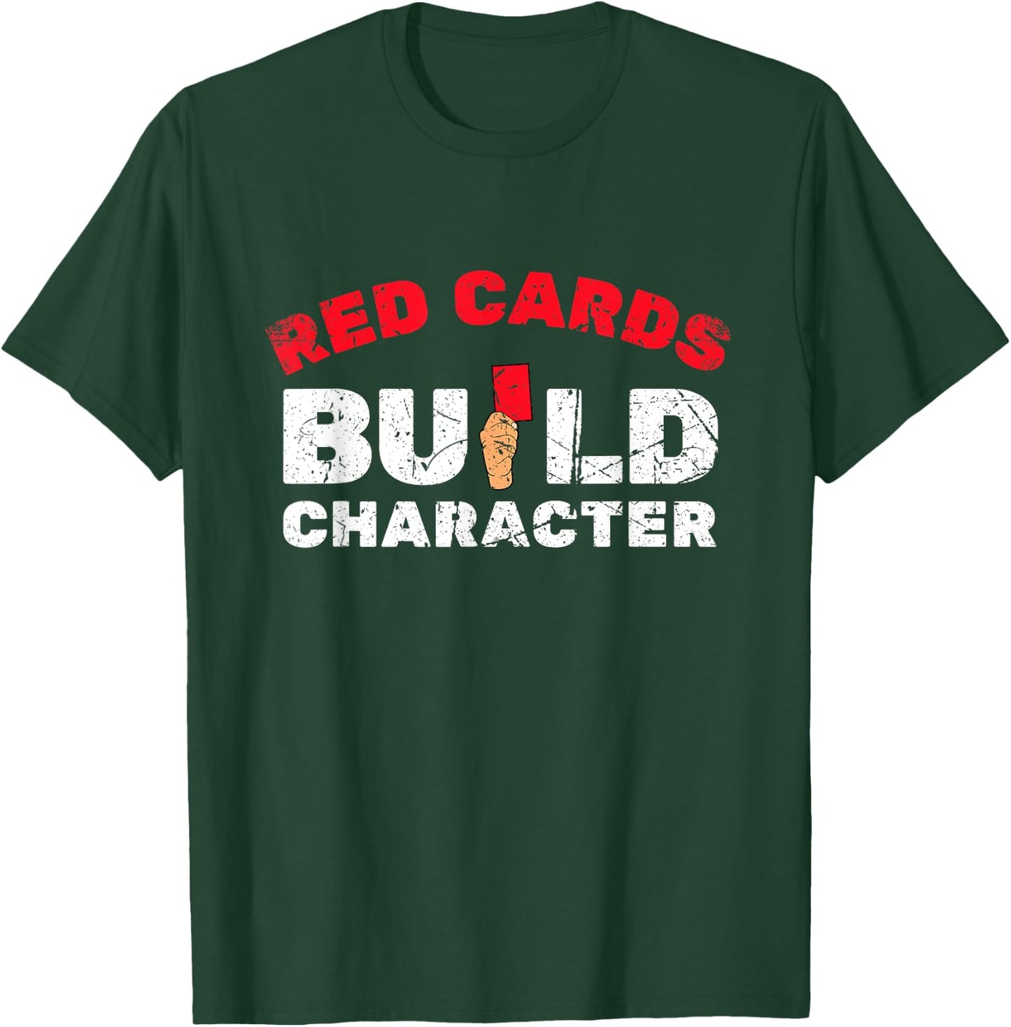 Red Cards Build Character Funny Soccer T-Shirt - T-Shirt | Forest
