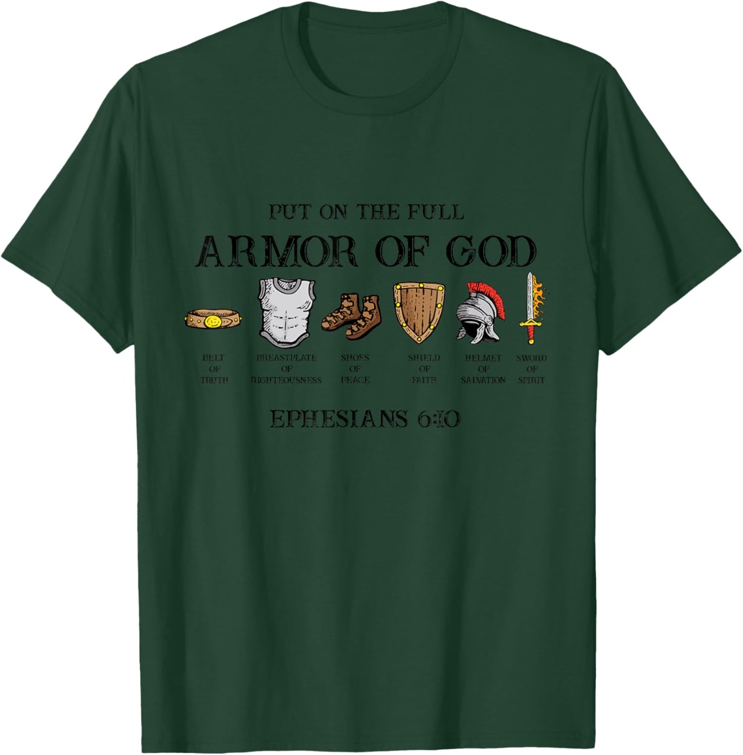 Put On The Full Armor Of God Belt Of Truth Breastplate Of T-Shirt - T-Shirt | Forest