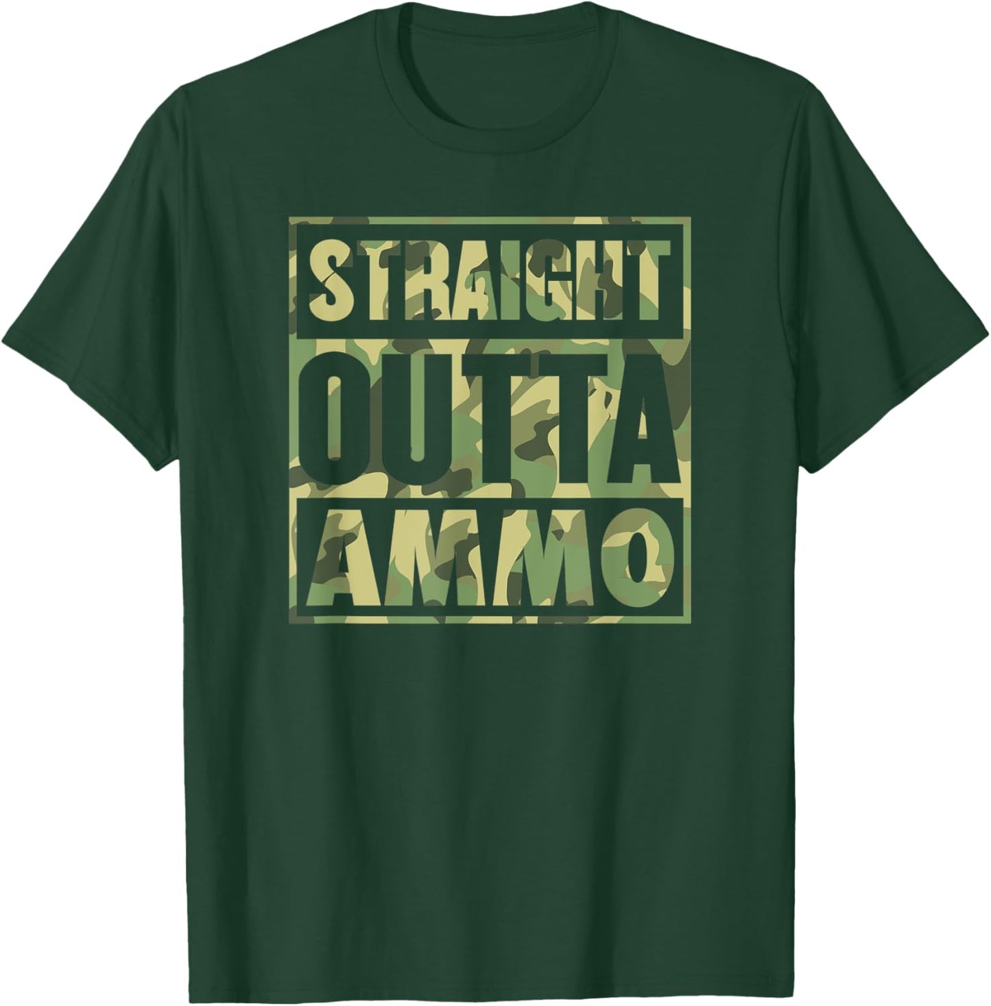 Straight Outta Ammo Pro Gun Rights 2A Second Amendment T-Shirt - T-Shirt | Forest