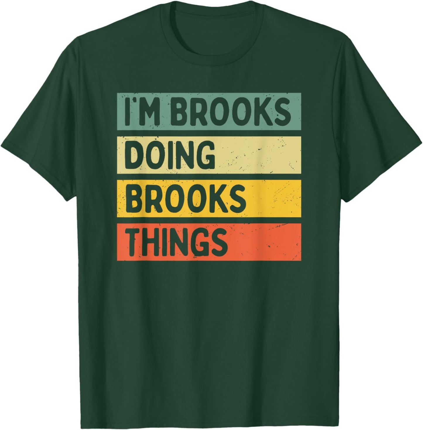 I'm Brooks Doing Brooks Things Funny Personalized Quote T-Shirt - T-Shirt | Forest