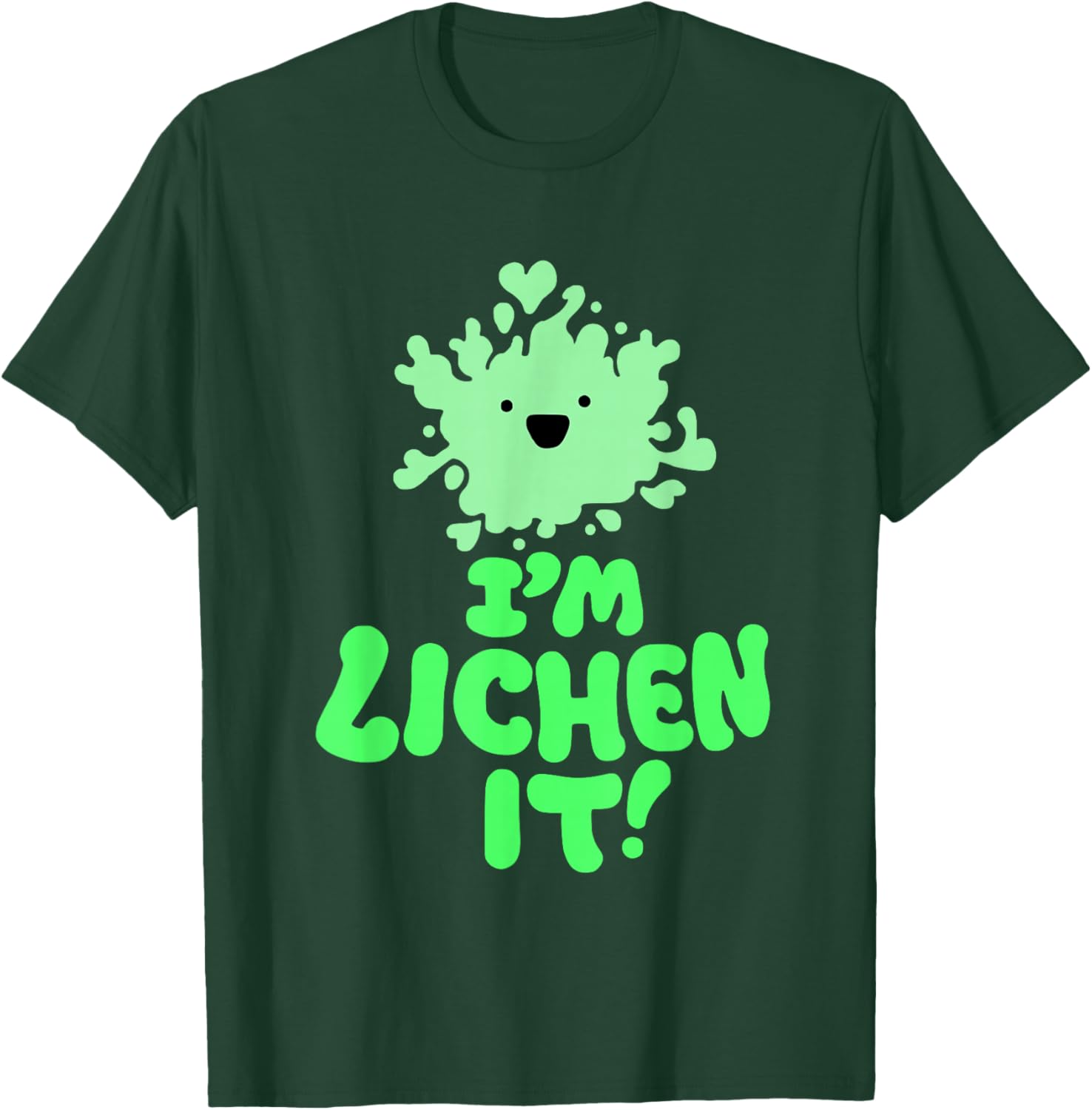 I'm Lichen It! Funny Cute Nature Fungi Botany Alga Mycology T-Shirt - T-Shirt | Forest