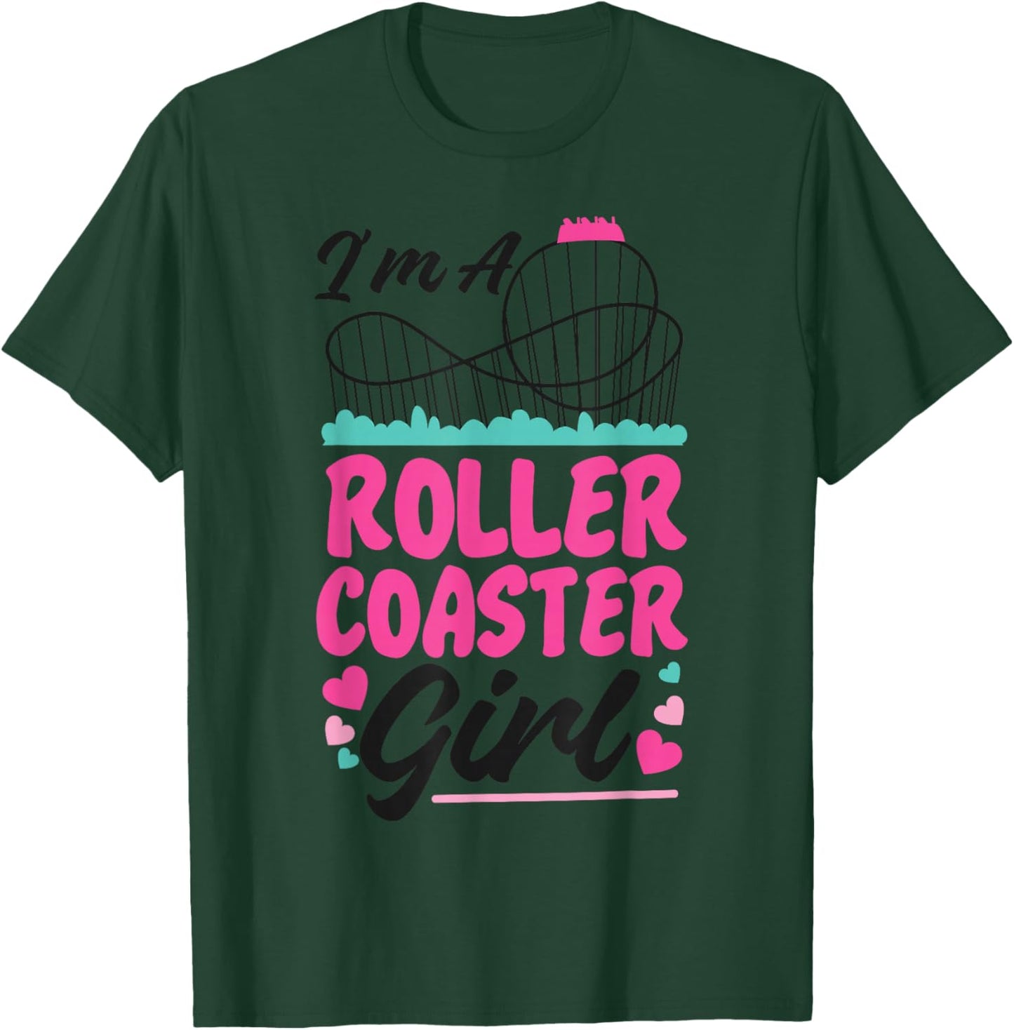 Roller Coaster Girl I'm A Roller Coaster Girl T-Shirt - T-Shirt | Forest
