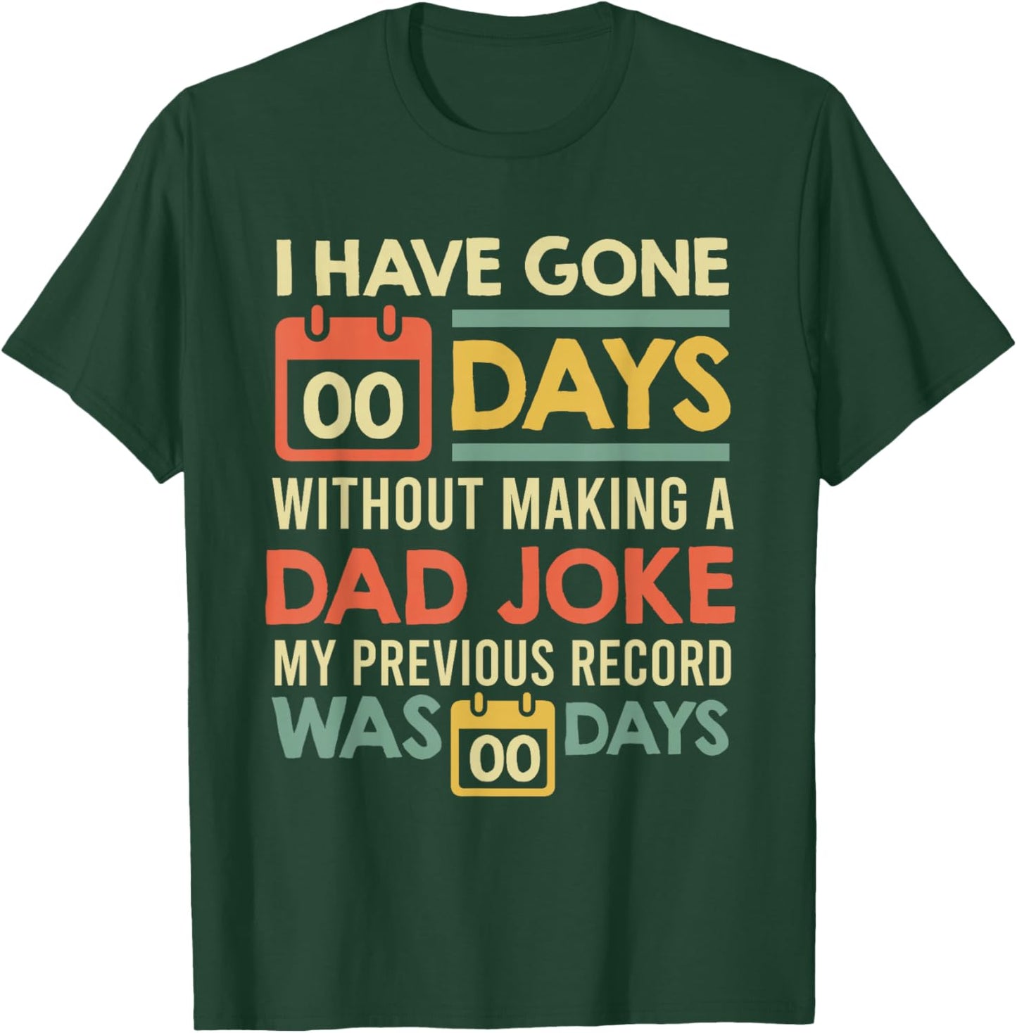 0 days since last dad joke Dad Jokes T-Shirt - T-Shirt | Forest