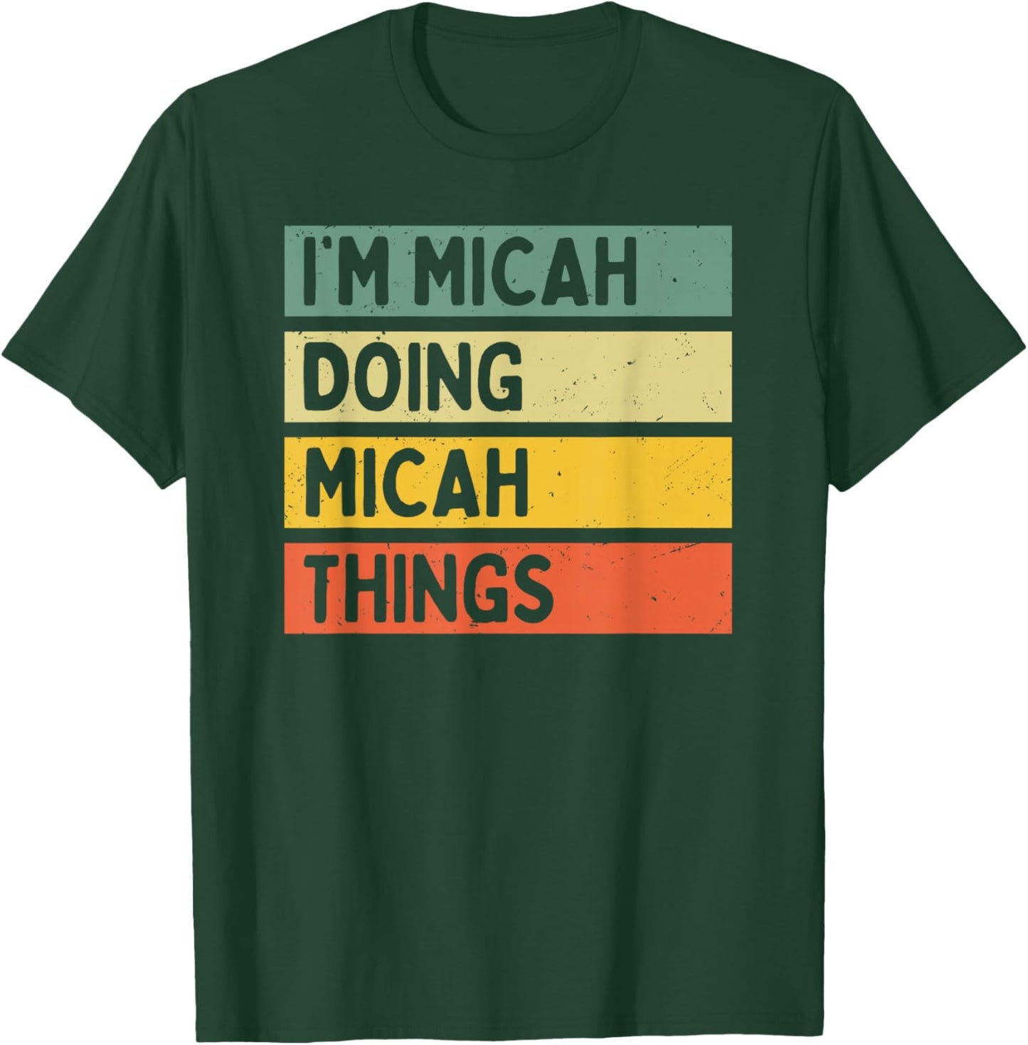 I'm Micah Doing Micah Things Funny Personalized Quote T-Shirt - T-Shirt | Forest