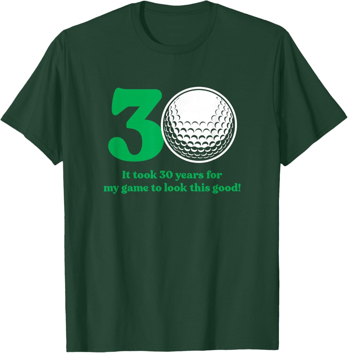 30 Year Old Golfer: Golfing Quote Golf 30th Birthday T-Shirt - T-Shirt | Forest