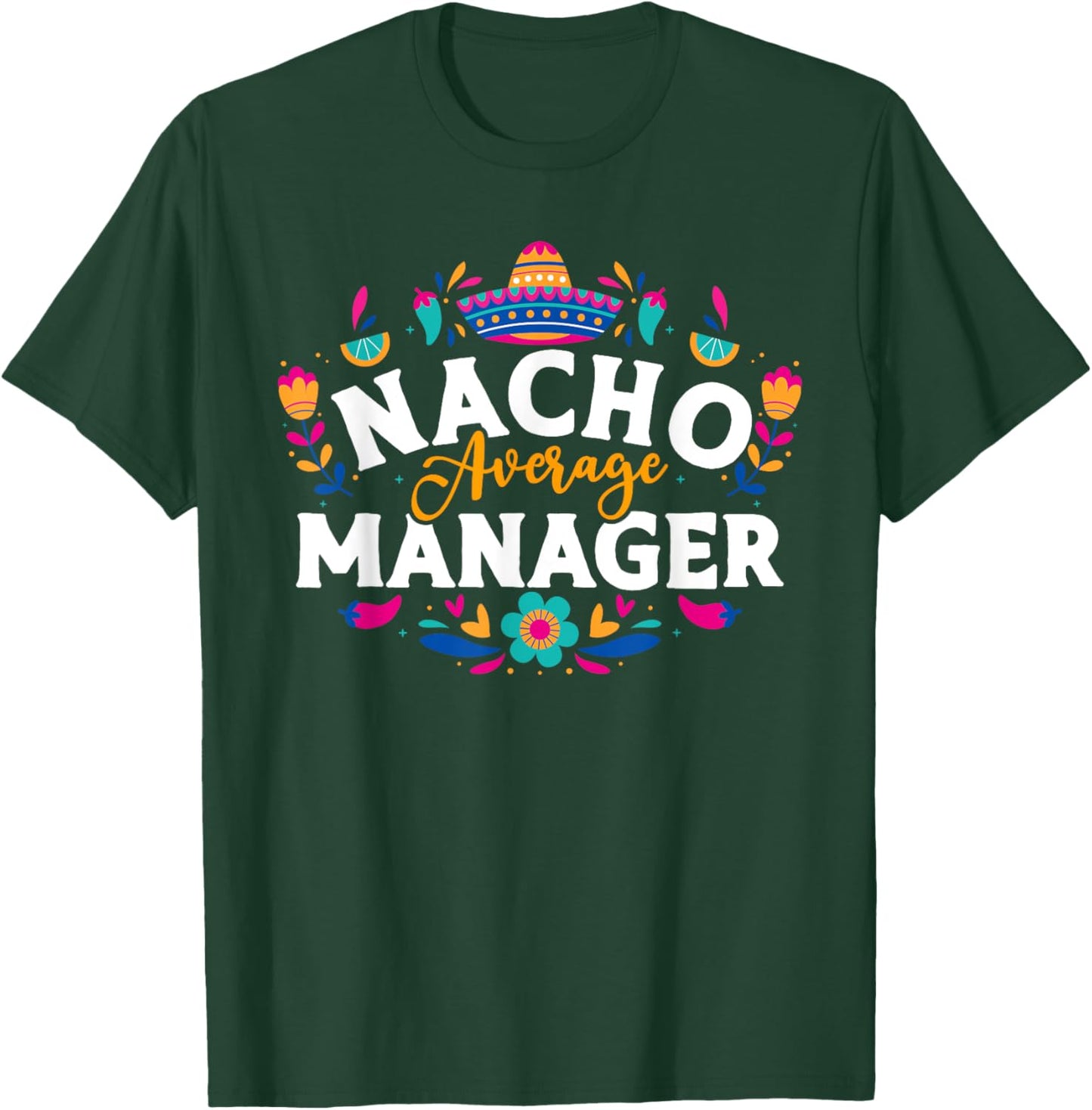 Nacho Average Manager Cinco De Mayo Mexican Matching Family T-Shirt - T-Shirt | Forest