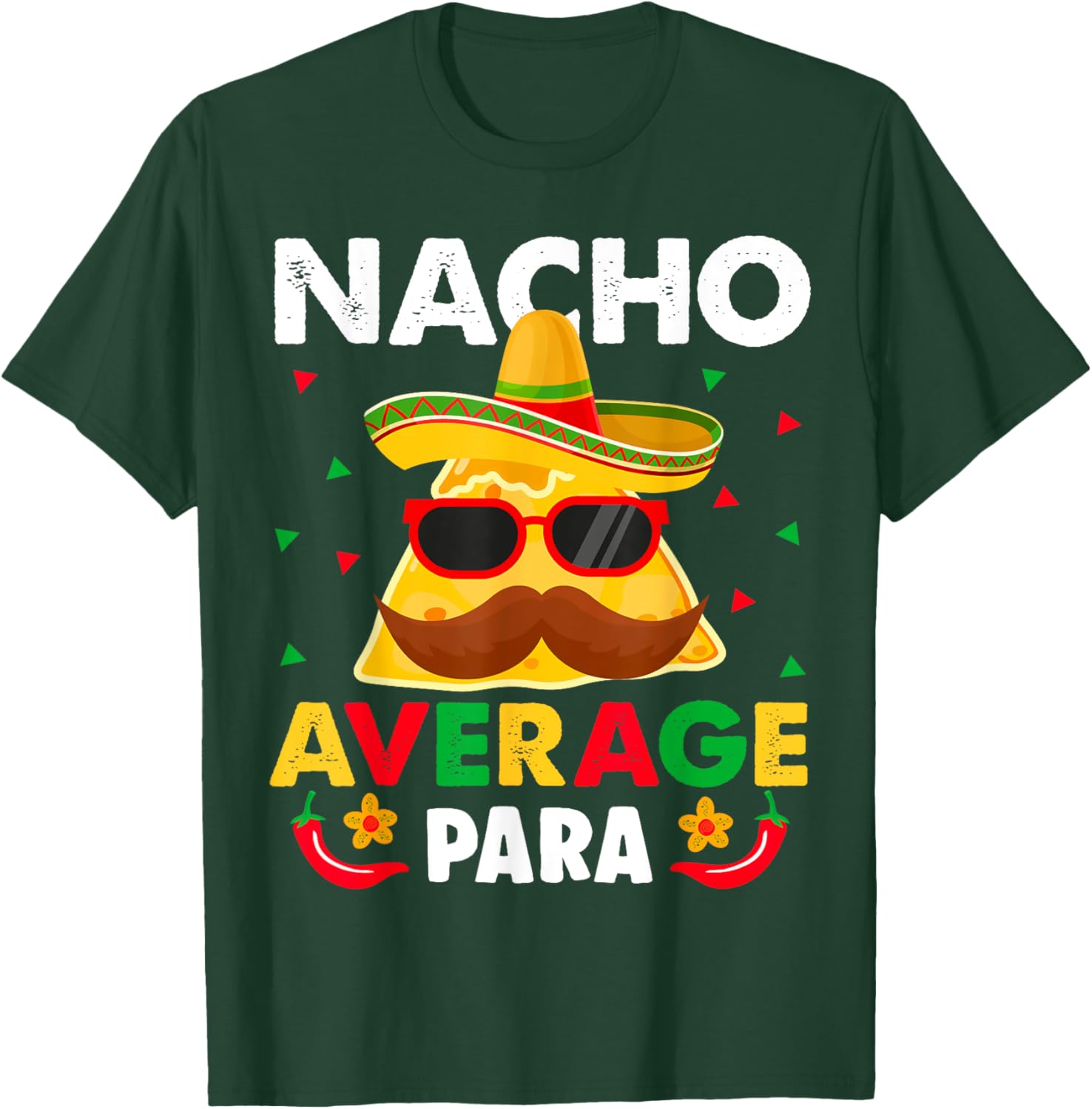 Nacho Average paraprofessional Cinco De Mayo Mexican para T-Shirt - T-Shirt | Forest