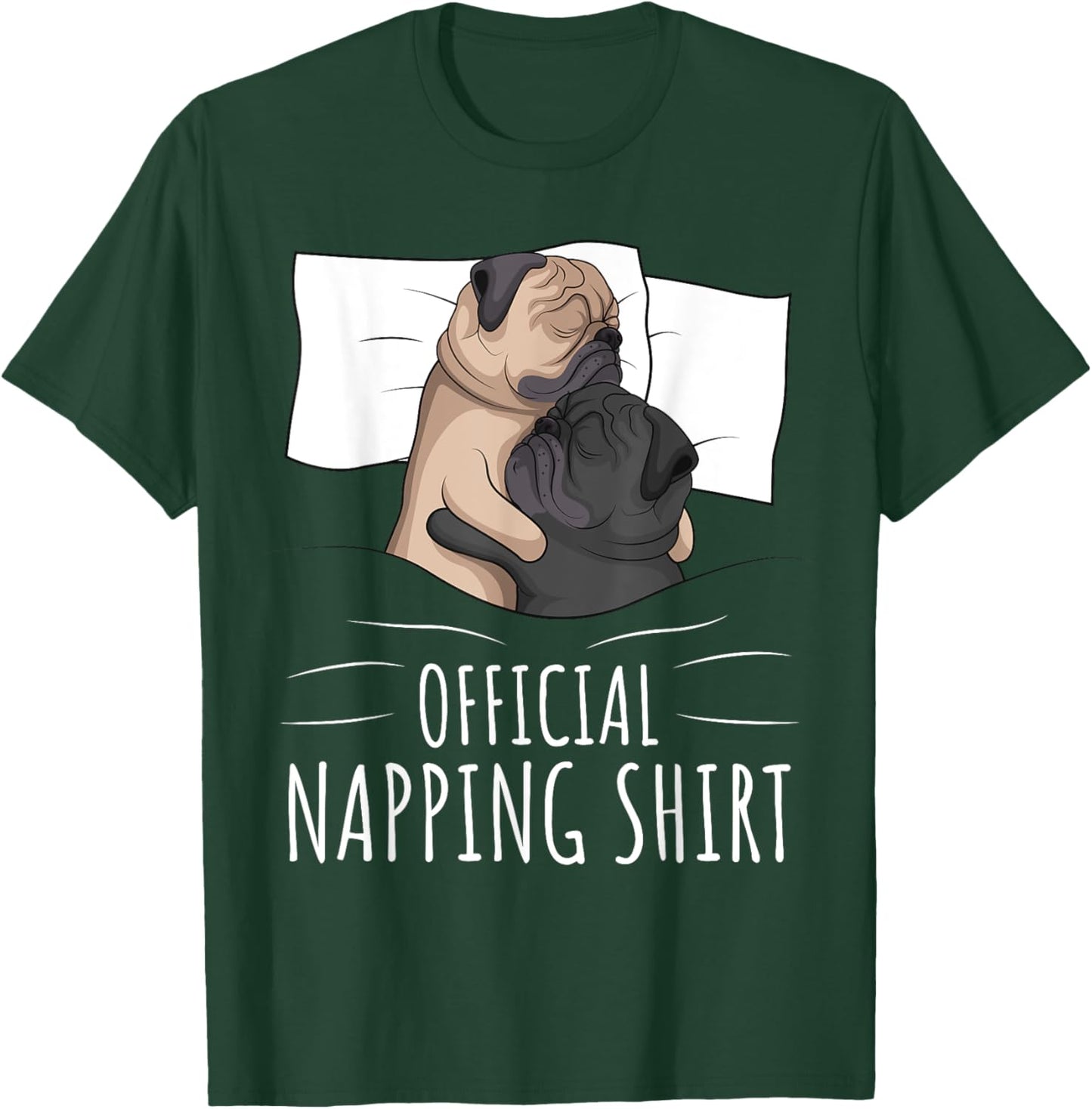Sleeping Pug Lover Dog Official Napping Men Women Girls Kids T-Shirt - T-Shirt | Forest