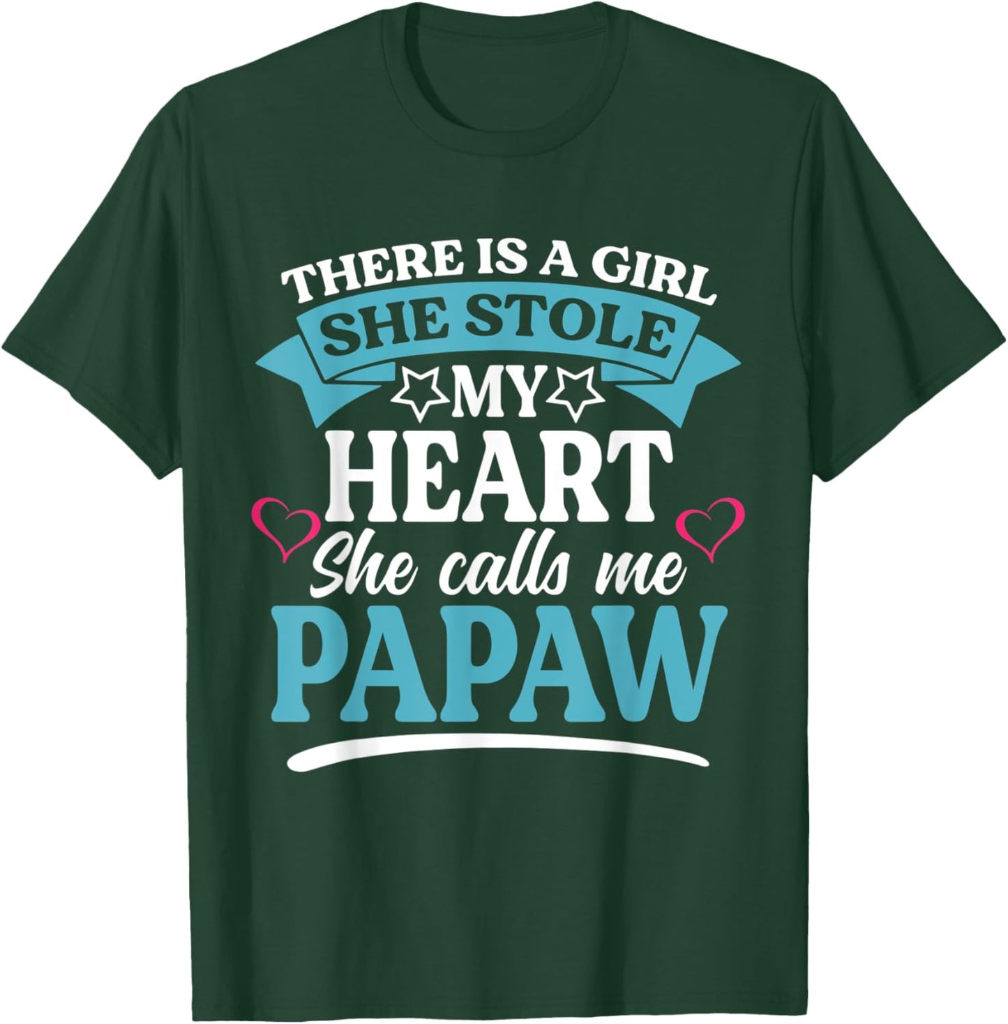 There Is A Girl She Stole My Heart She Calls Me Papaw T-Shirt - T-Shirt | Forest