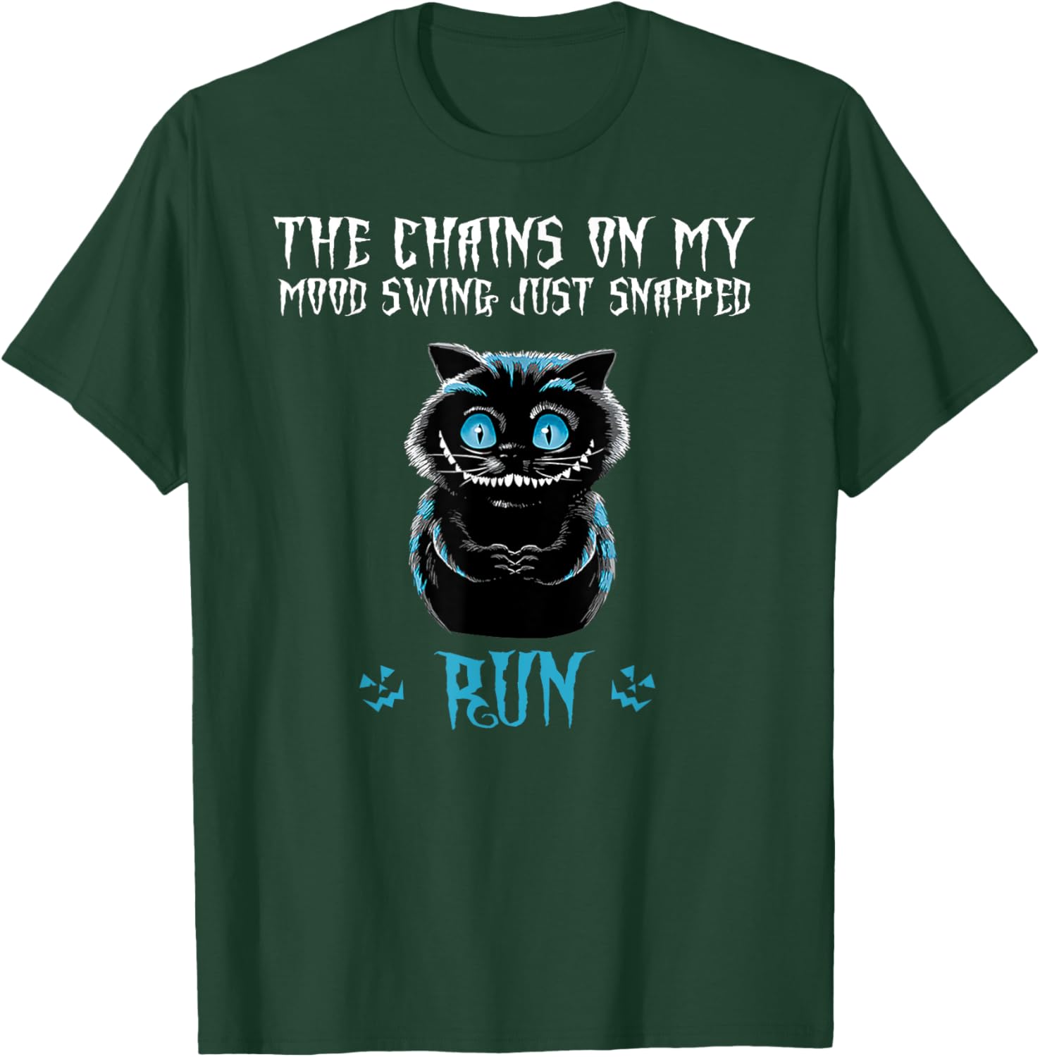 The Chain On My Mood Swing Just Snapped Run Cat Halloween Women T-Shirt - T-Shirt | Forest