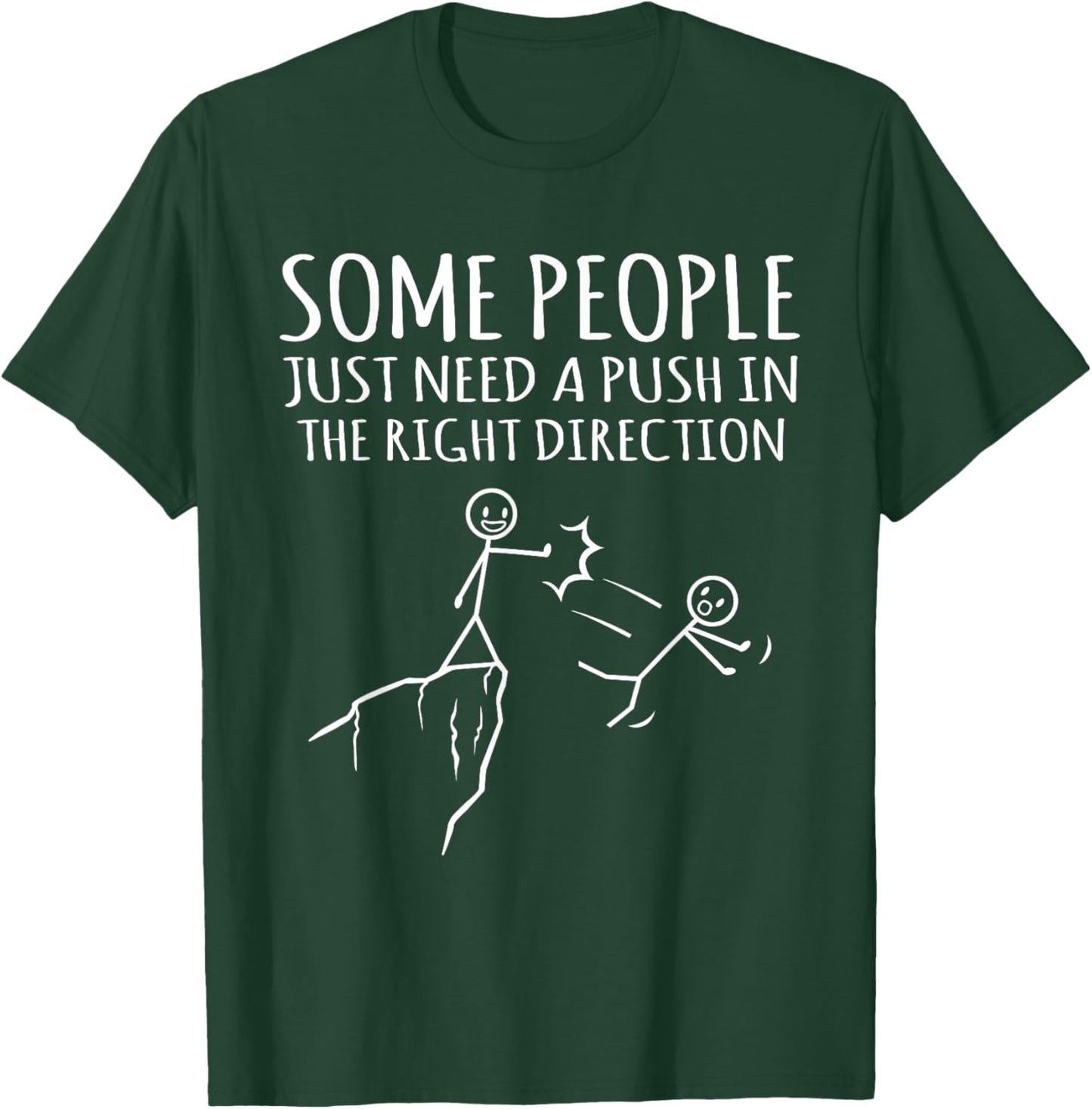Some People Just Need A Push Funny Sarcasm Graphic T-Shirt - T-Shirt | Forest