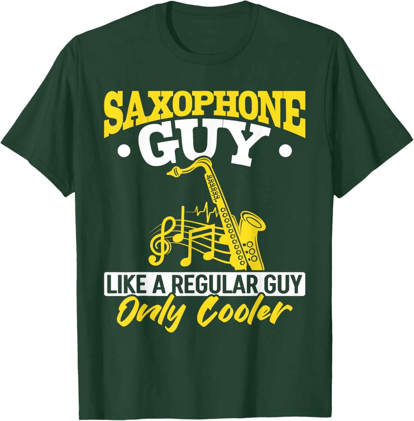 Saxophonist Saxophone guy like a regular guy only cooler T-Shirt - T-Shirt | Forest