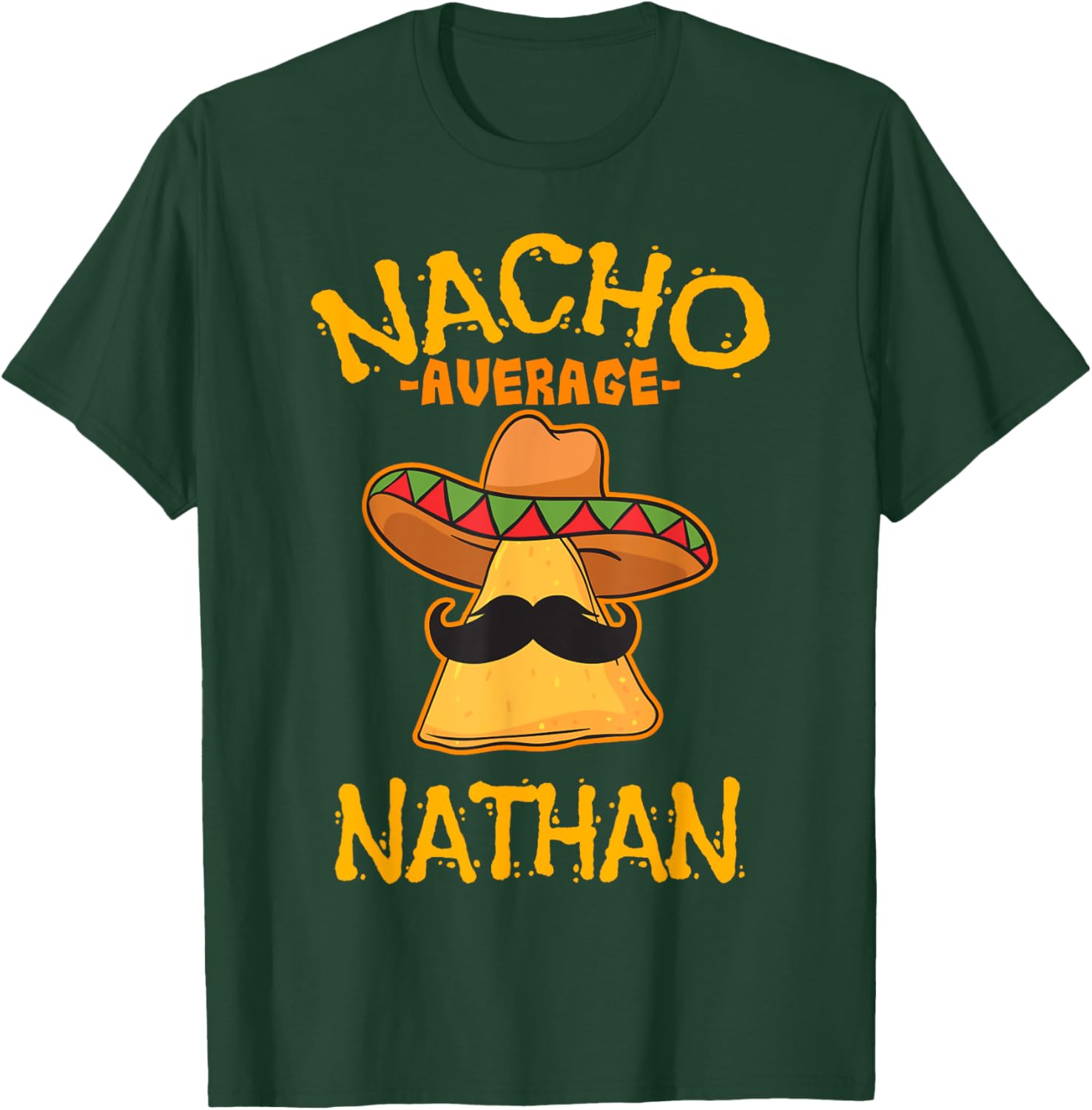 Nacho Average Nathan Personalized Name Funny Taco T-Shirt - T-Shirt | Forest