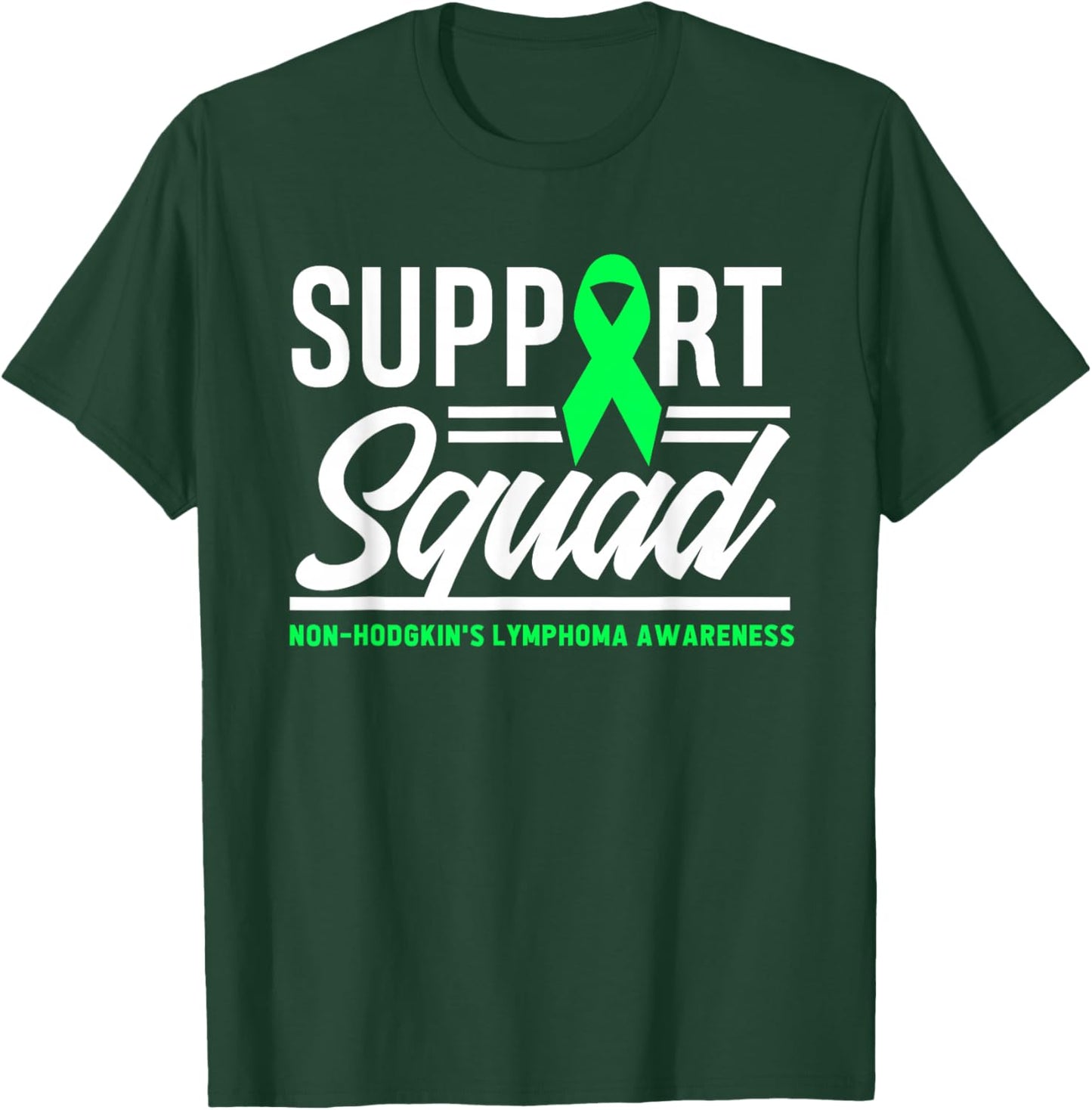 Support Squad Non-Hodgkin Lymphoma Warrior T-Shirt - T-Shirt | Forest