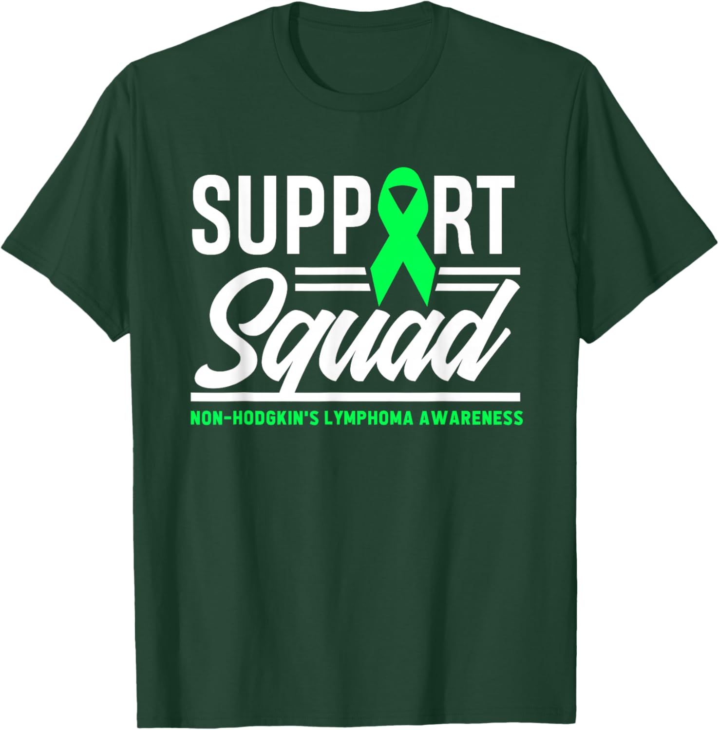 Support Squad Non-Hodgkin Lymphoma Warrior T-Shirt - T-Shirt | Forest