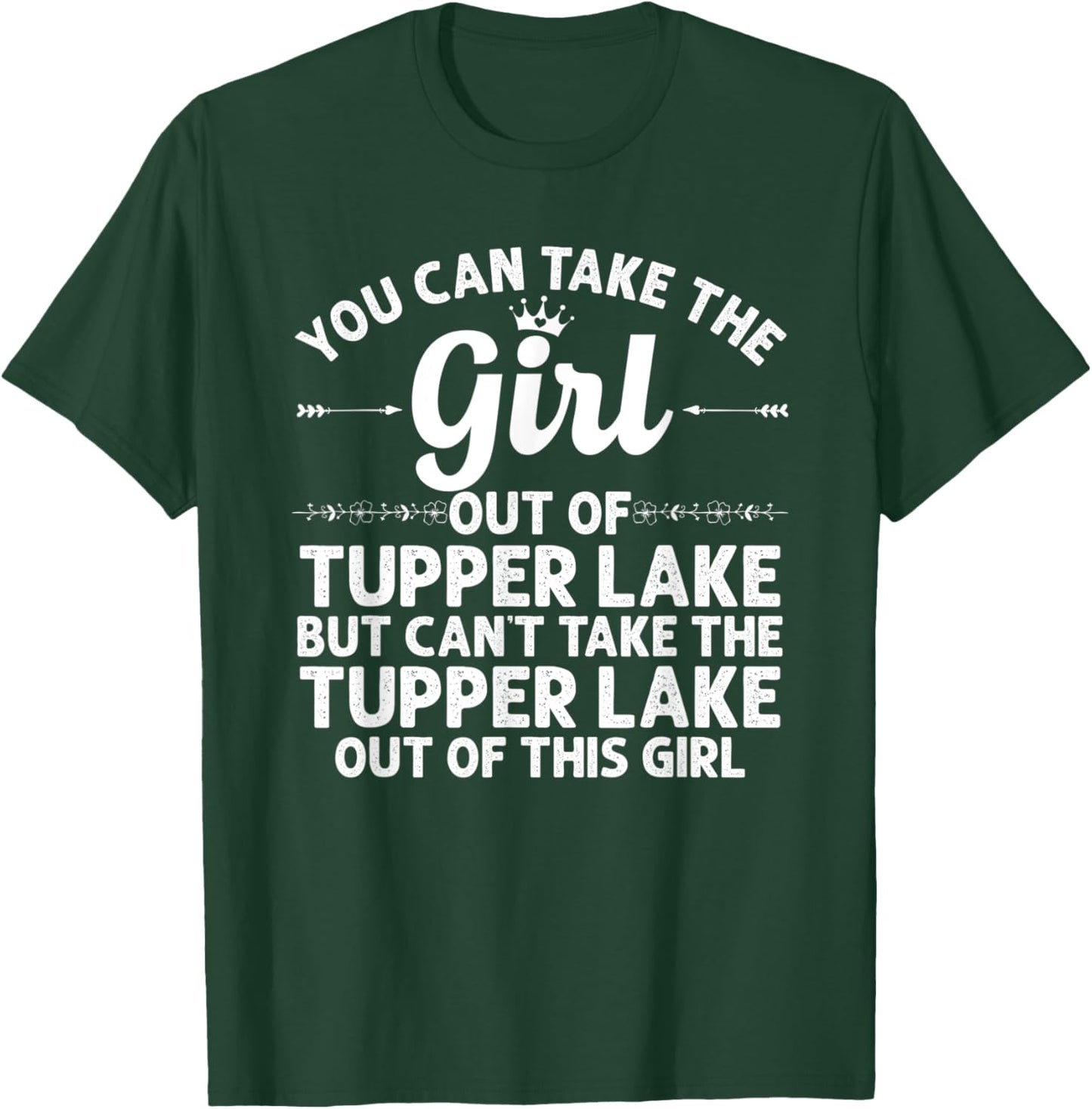 Girl Out Of TUPPER LAKE NY NEW YORK Gift Funny Home Roots T-Shirt - T-Shirt | Forest