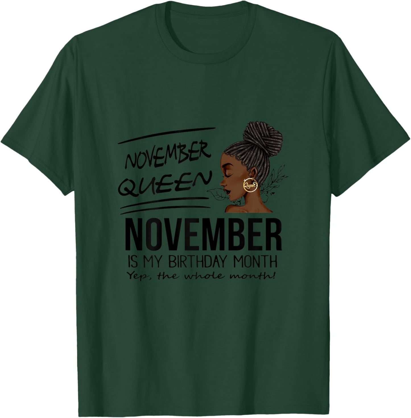 November Queen November Is My Birthday Month Black Girl T-Shirt - T-Shirt | Forest