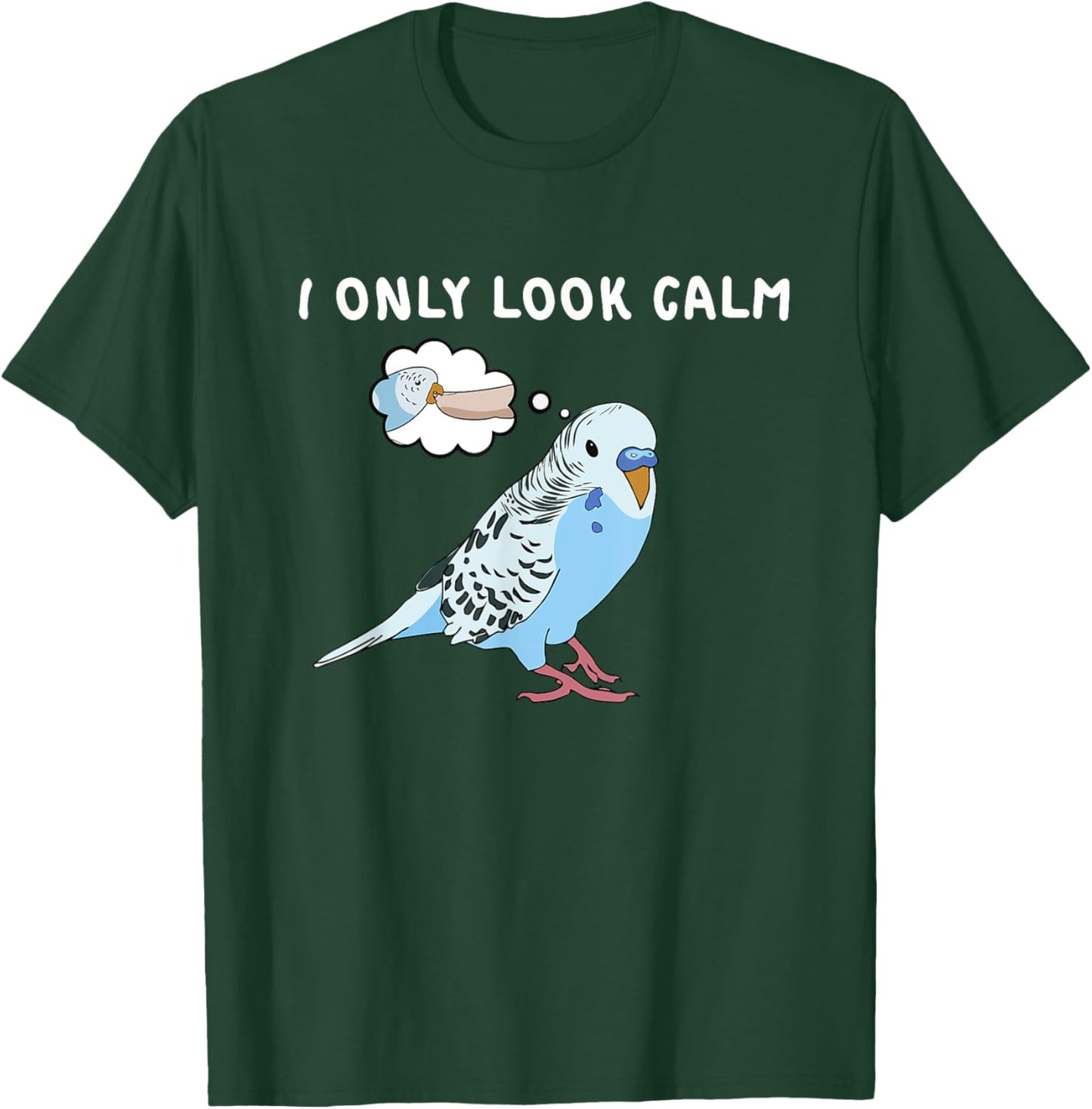 Parakeet Personality Funny I Only Look Calm Budgie Bird Cute T-Shirt - T-Shirt | Forest