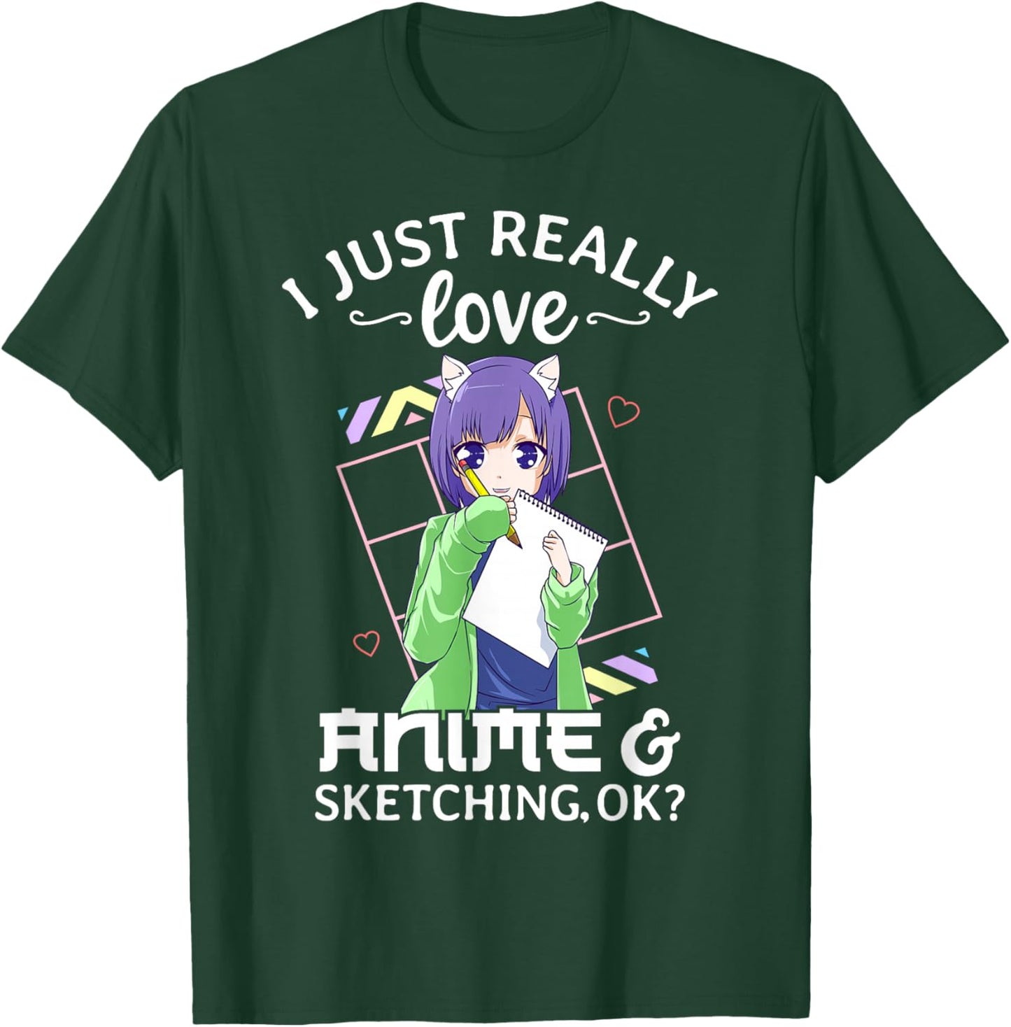 I Just Really Love Anime and Sketching Ok? Anime Drawing T-Shirt - T-Shirt | Forest