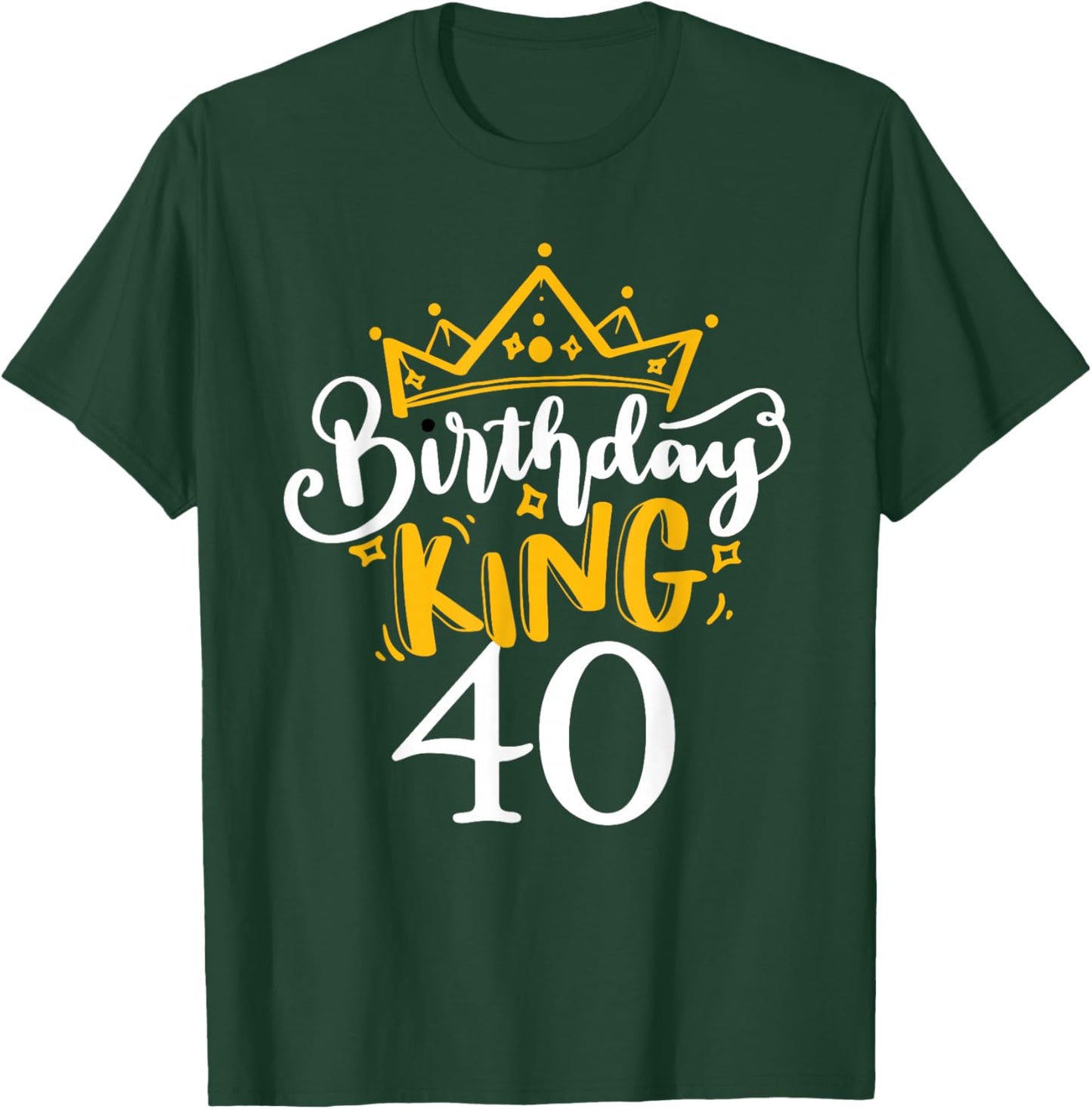 Happy 40th Birthday King 40 Years Old Party Ideas T-Shirt - T-Shirt | Forest