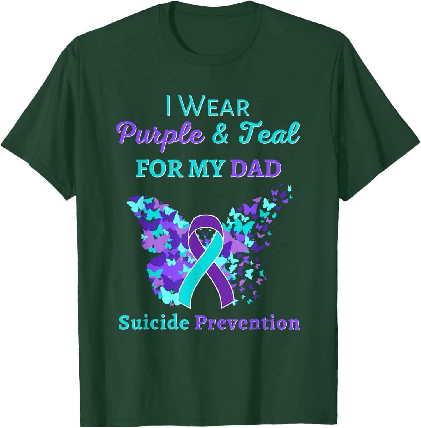 I Wear Purple and Teal for My Dad Suicide Prevention T-Shirt - T-Shirt | Forest