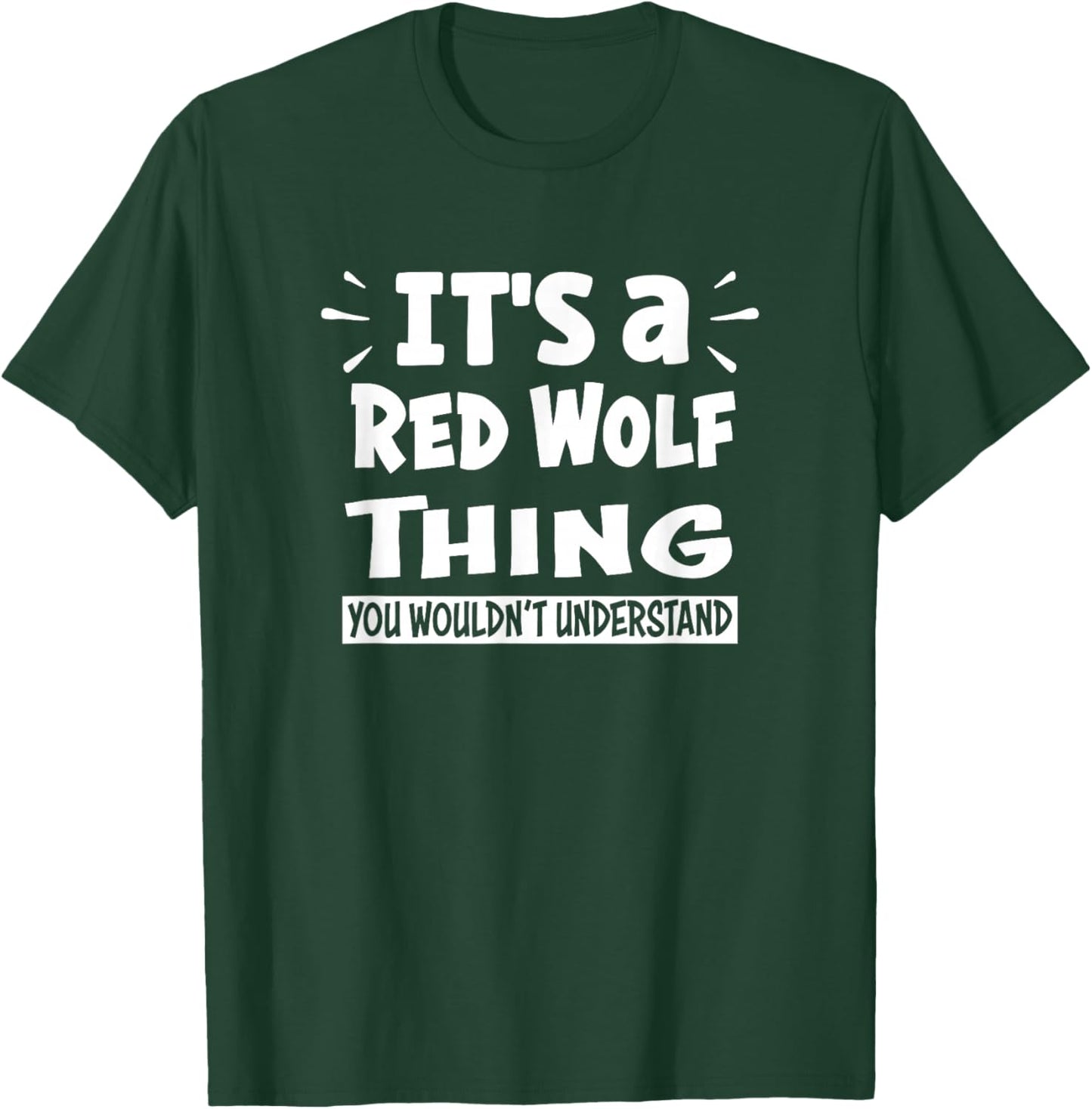 It's A Red Wolf Thing You Wouldn't Understand Aninal Lovers T-Shirt - T-Shirt | Forest