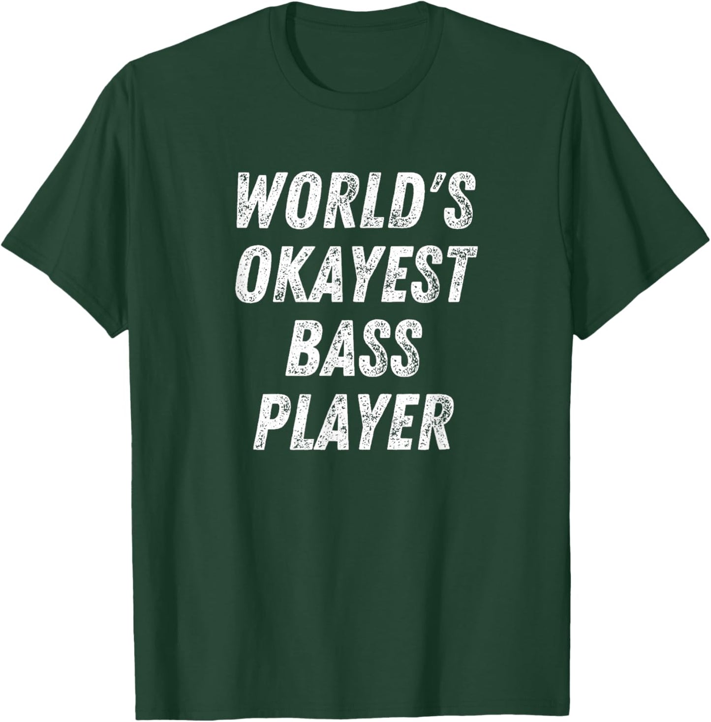 World's Okayest Bass Player, Funny Bassist Upright Bass T-Shirt - T-Shirt | Forest