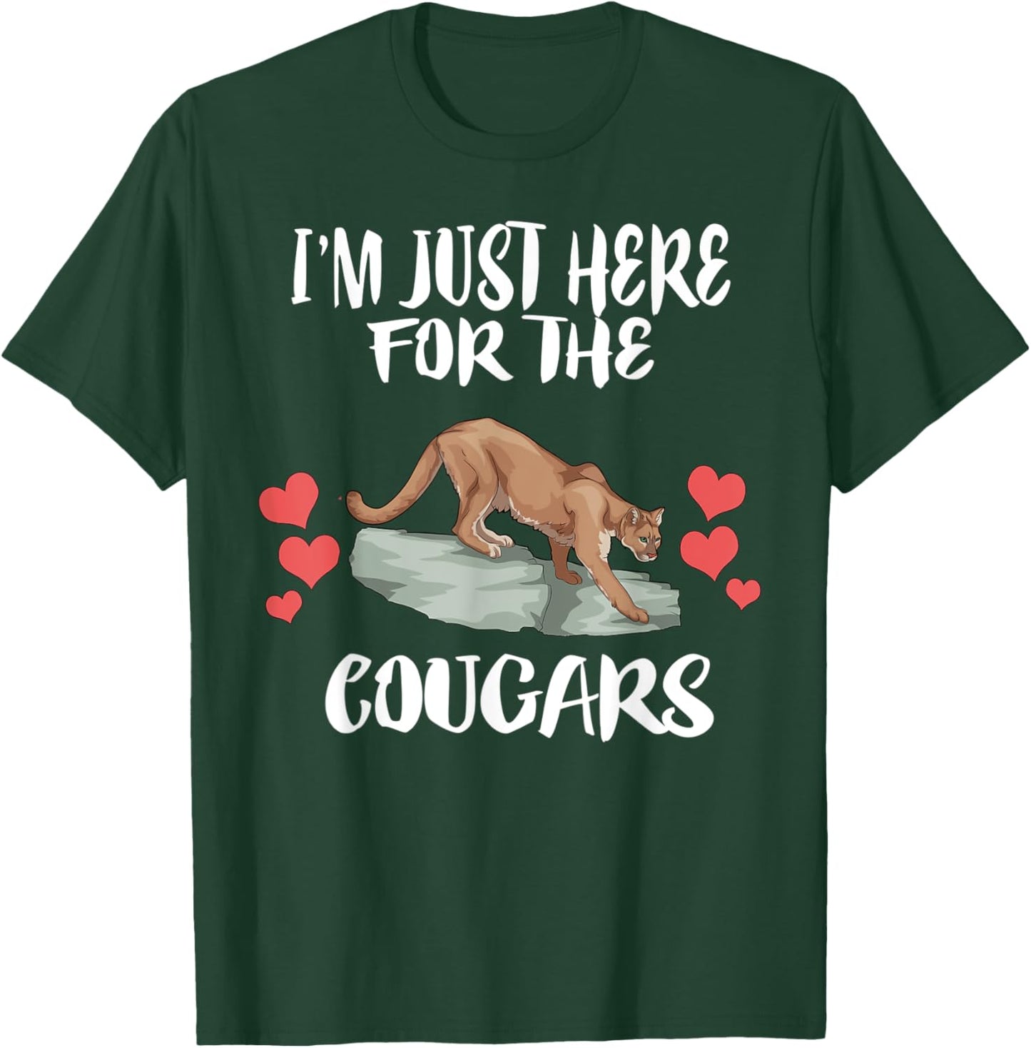 I'm Just Here For The Cougars Animals T-Shirt - T-Shirt | Forest