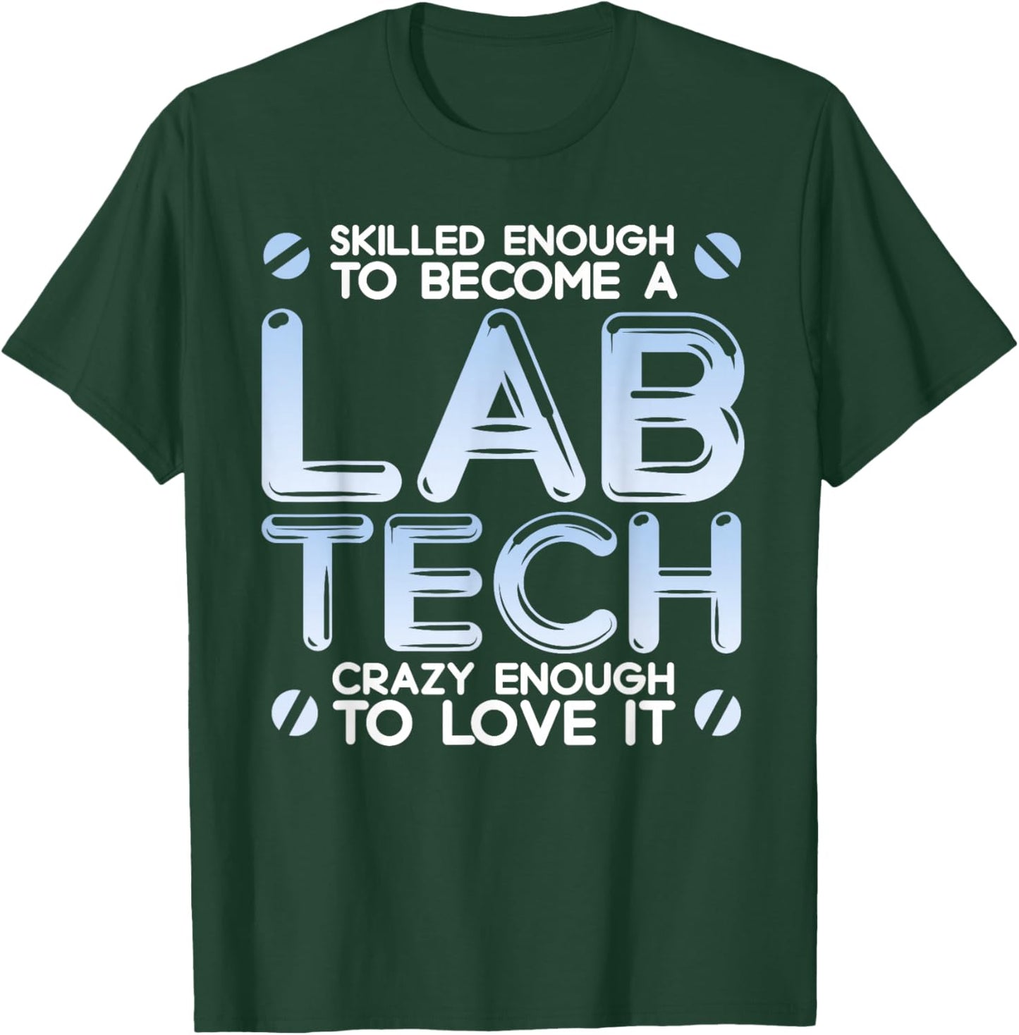 Skilled Lab Tech Funny Medical Lab Technician T-Shirt - T-Shirt | Forest