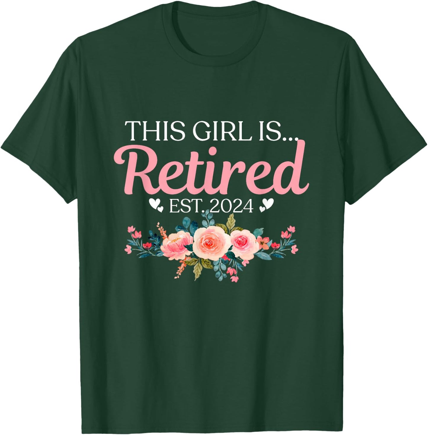 This Girl Is Retired Est. 2024 T-Shirt - T-Shirt | Forest