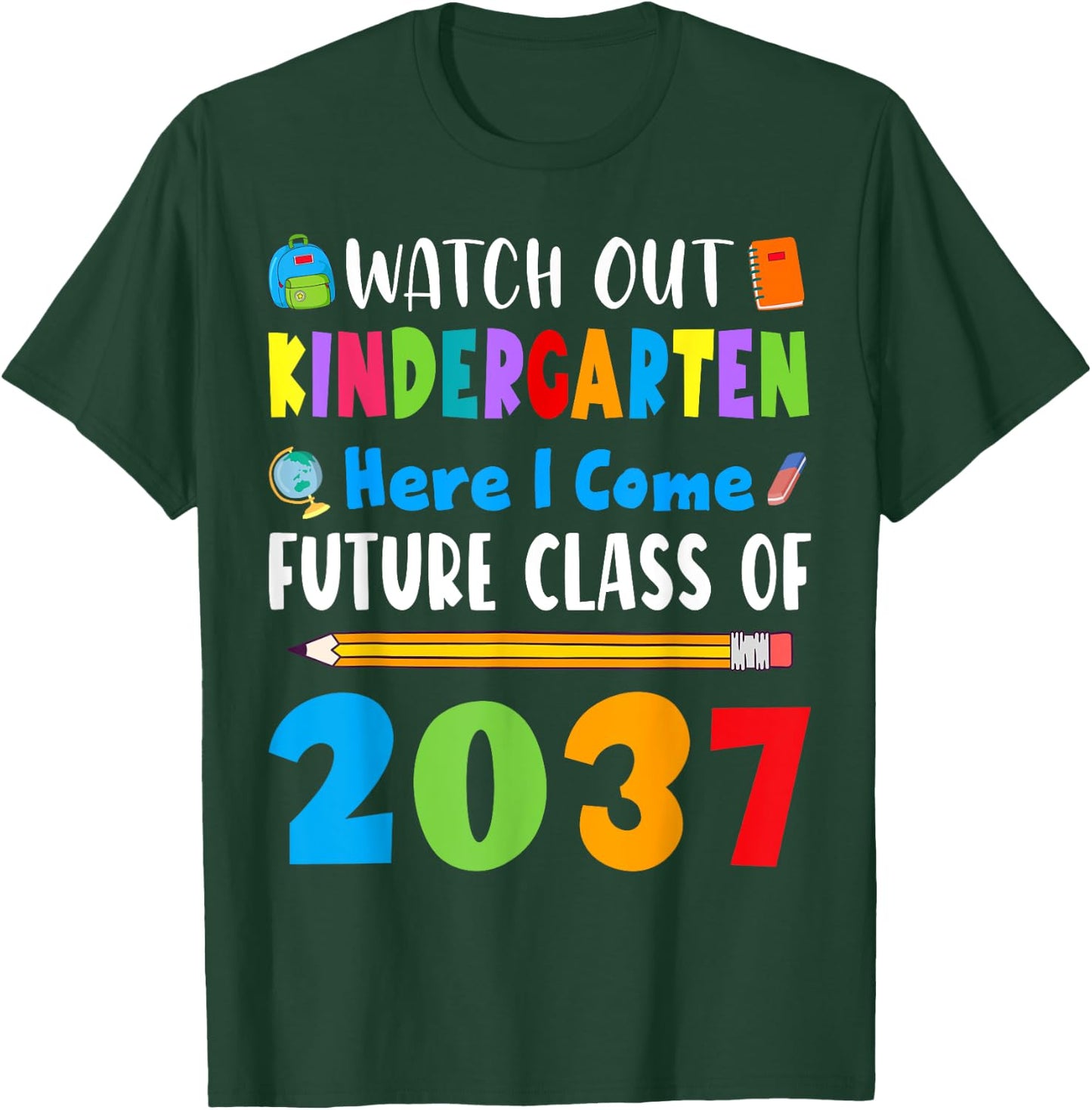 Watch Out Kindergarten Here I Come Future Class Of 2037 Kids T-Shirt - T-Shirt | Forest