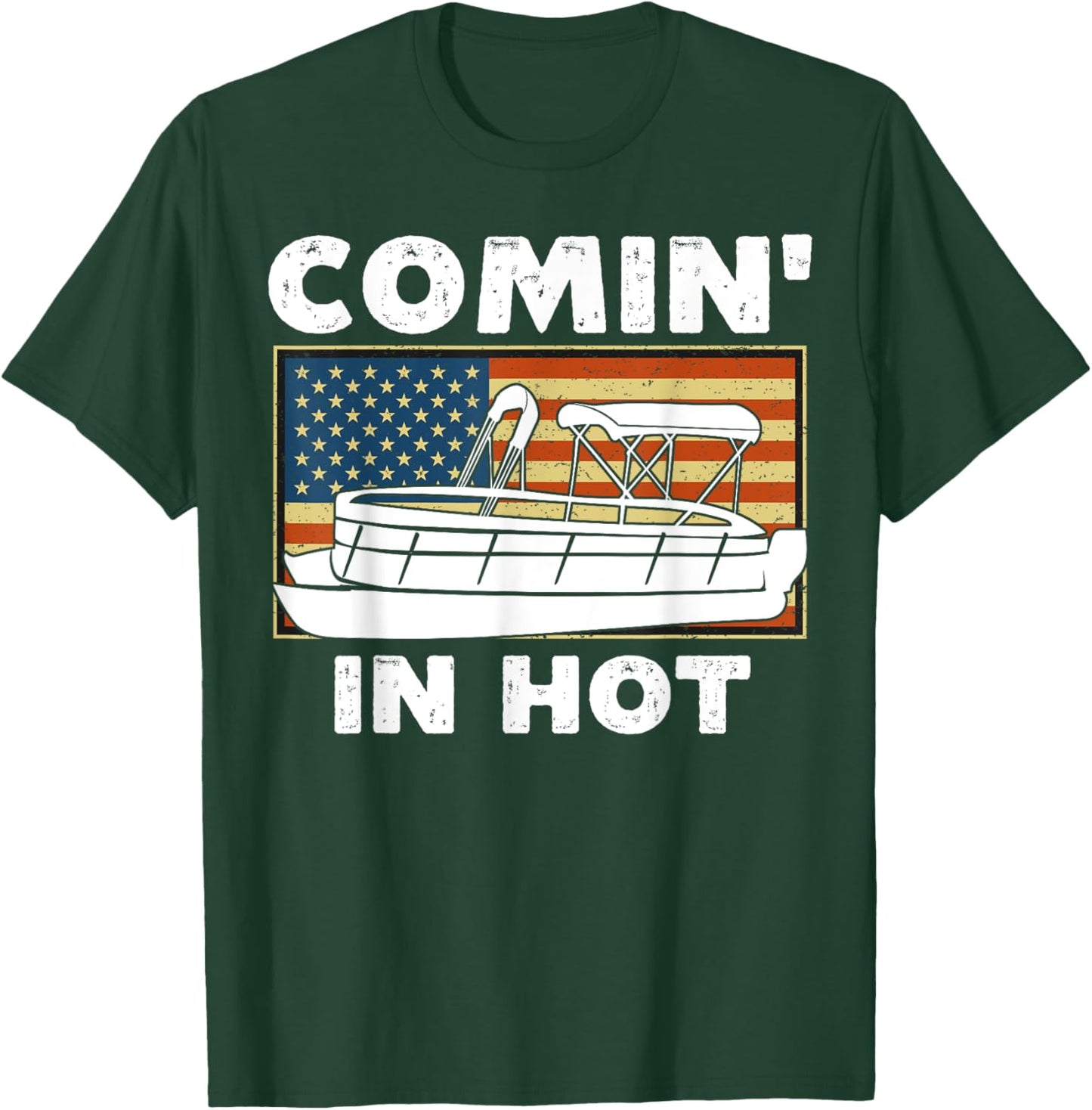Coming In Hot Pontoon Boat Captain River Lake Boating Retro T-Shirt - T-Shirt | Forest
