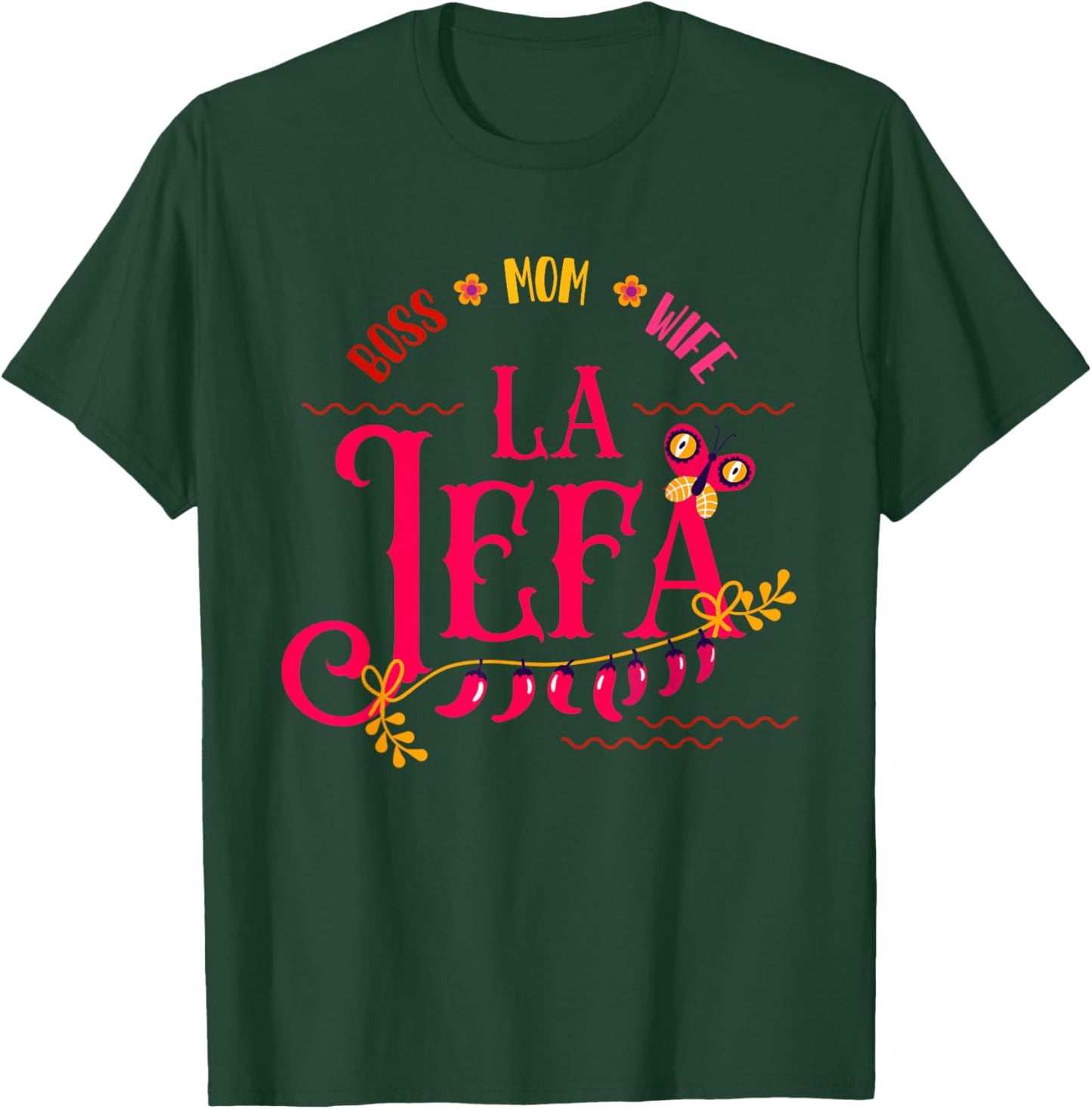 Latin or Mexican mothers day Design or Boss mom wife La jefa T-Shirt - T-Shirt | Forest