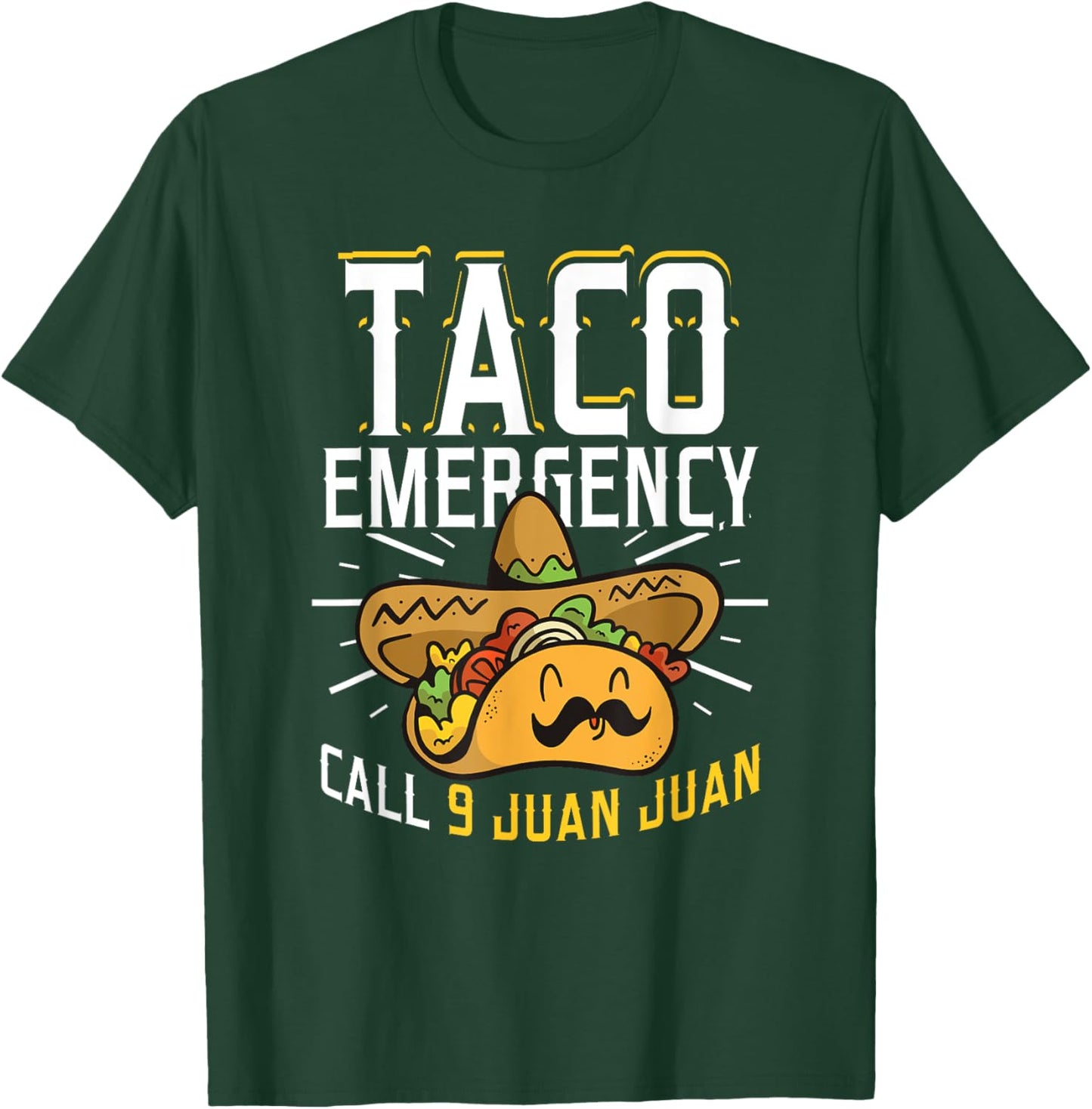 Taco Emergency Call 9 Juan Juan Funny Cinco De Mayo T-Shirt - T-Shirt | Forest