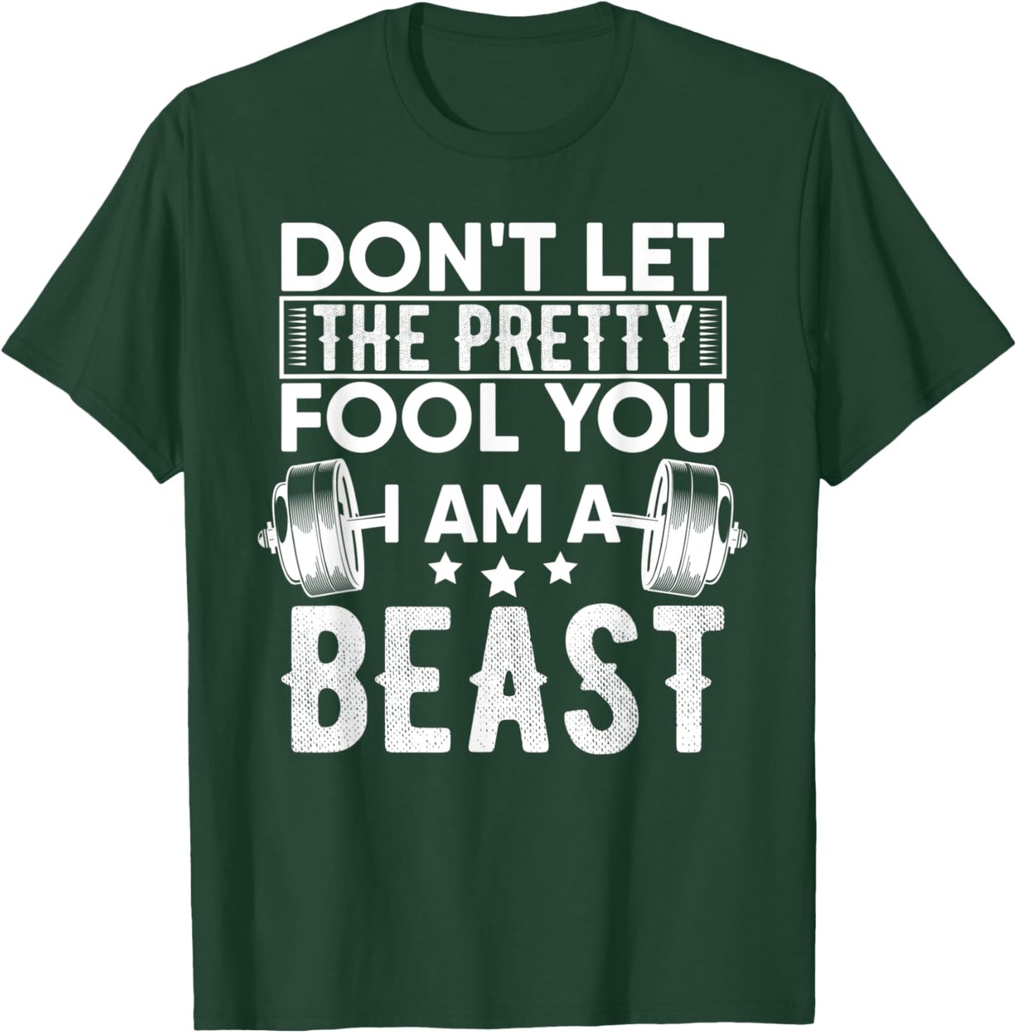 Dont Let The Pretty Workout Gym Fitness Exercise Coach Funny T-Shirt - T-Shirt | Forest