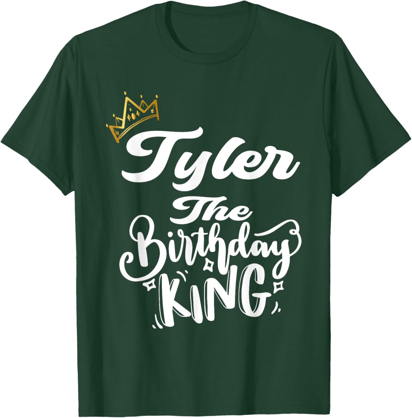 Tyler The Birthday King Happy Birthday Shirt Men Boys Teens T-Shirt - T-Shirt | Forest