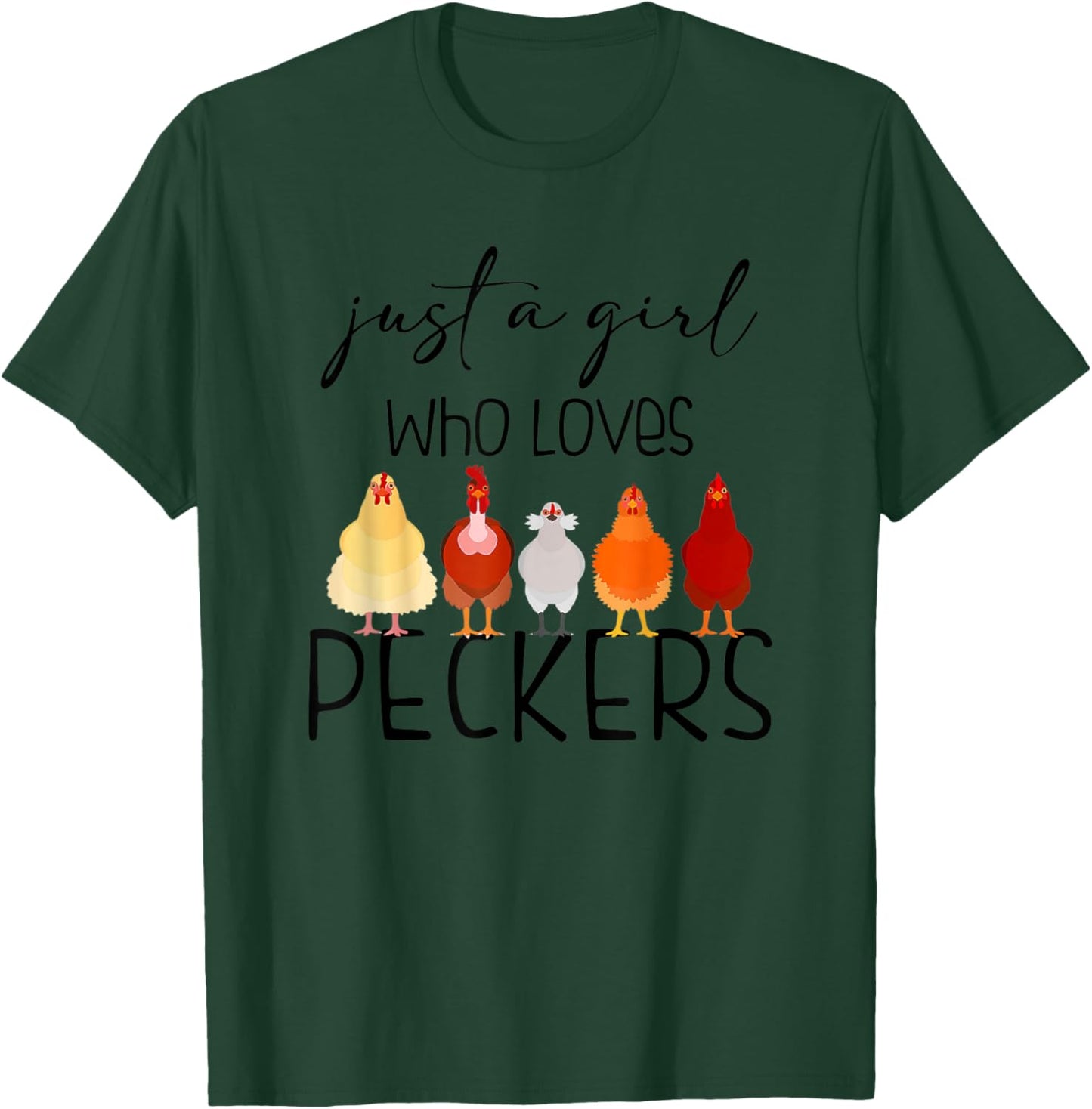 Just A Girl Who Loves Peckers T-Shirt - T-Shirt | Forest