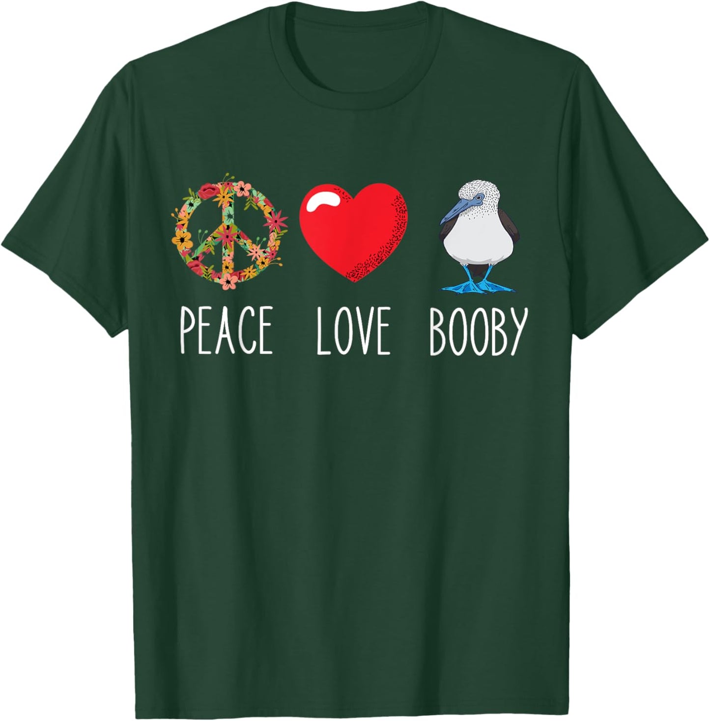 Blue Footed Boobies Peace Love Booby Waterfowl Lovers T-Shirt - T-Shirt | Forest