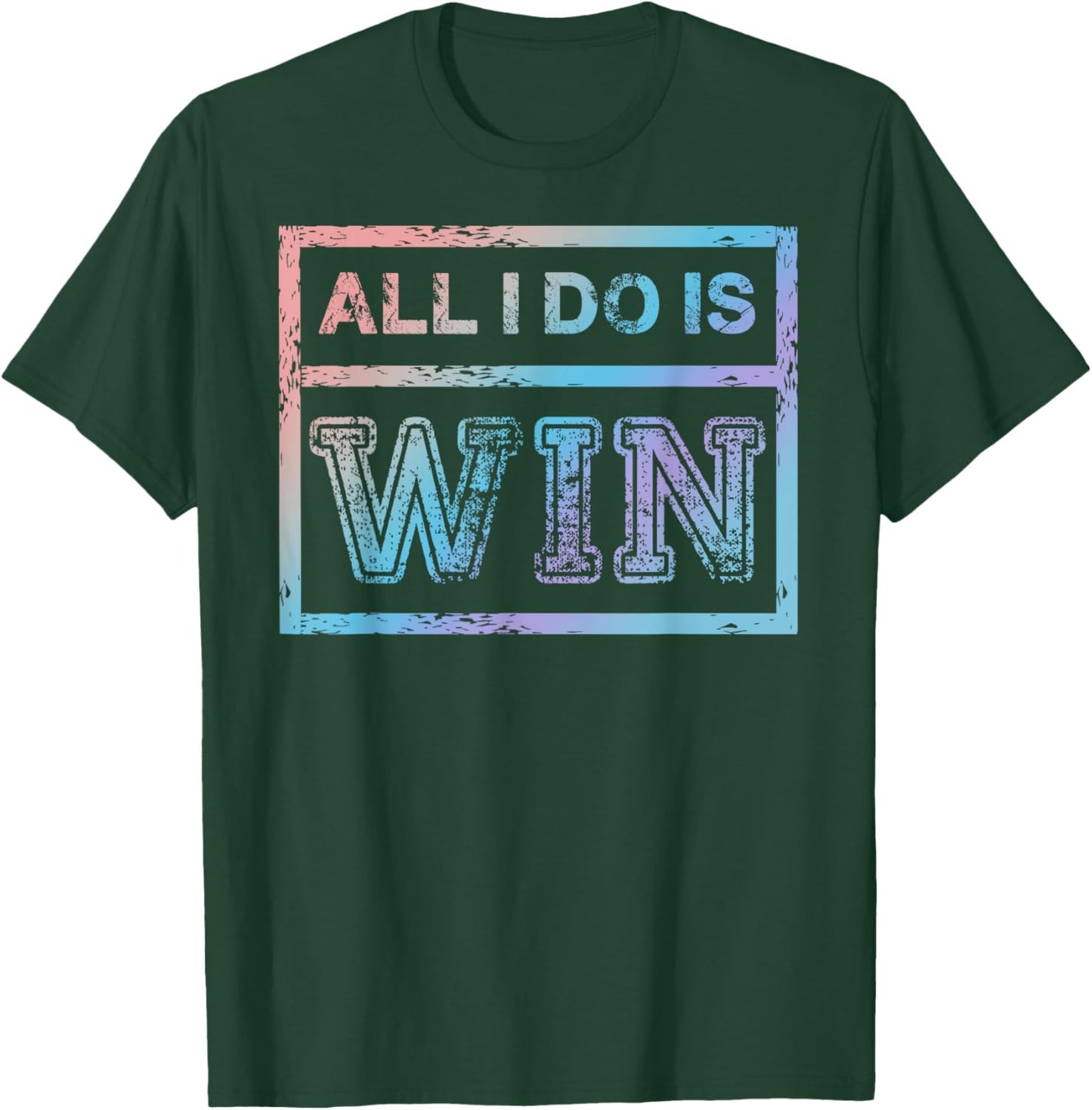 All I Do is Win - Motivational Sports Athlete T-Shirt - T-Shirt | Forest
