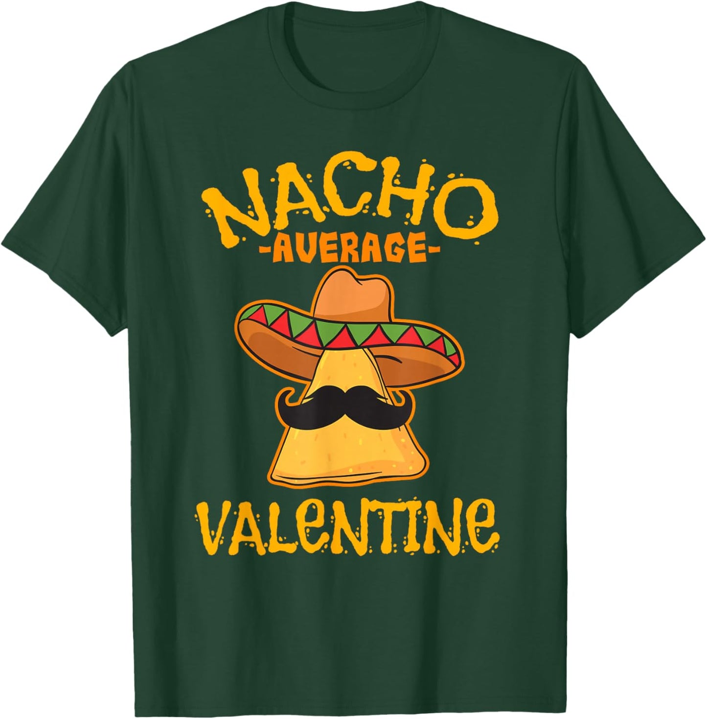 Nacho Average Valentine Mexican Couple Valentine's Day T-Shirt - T-Shirt | Forest