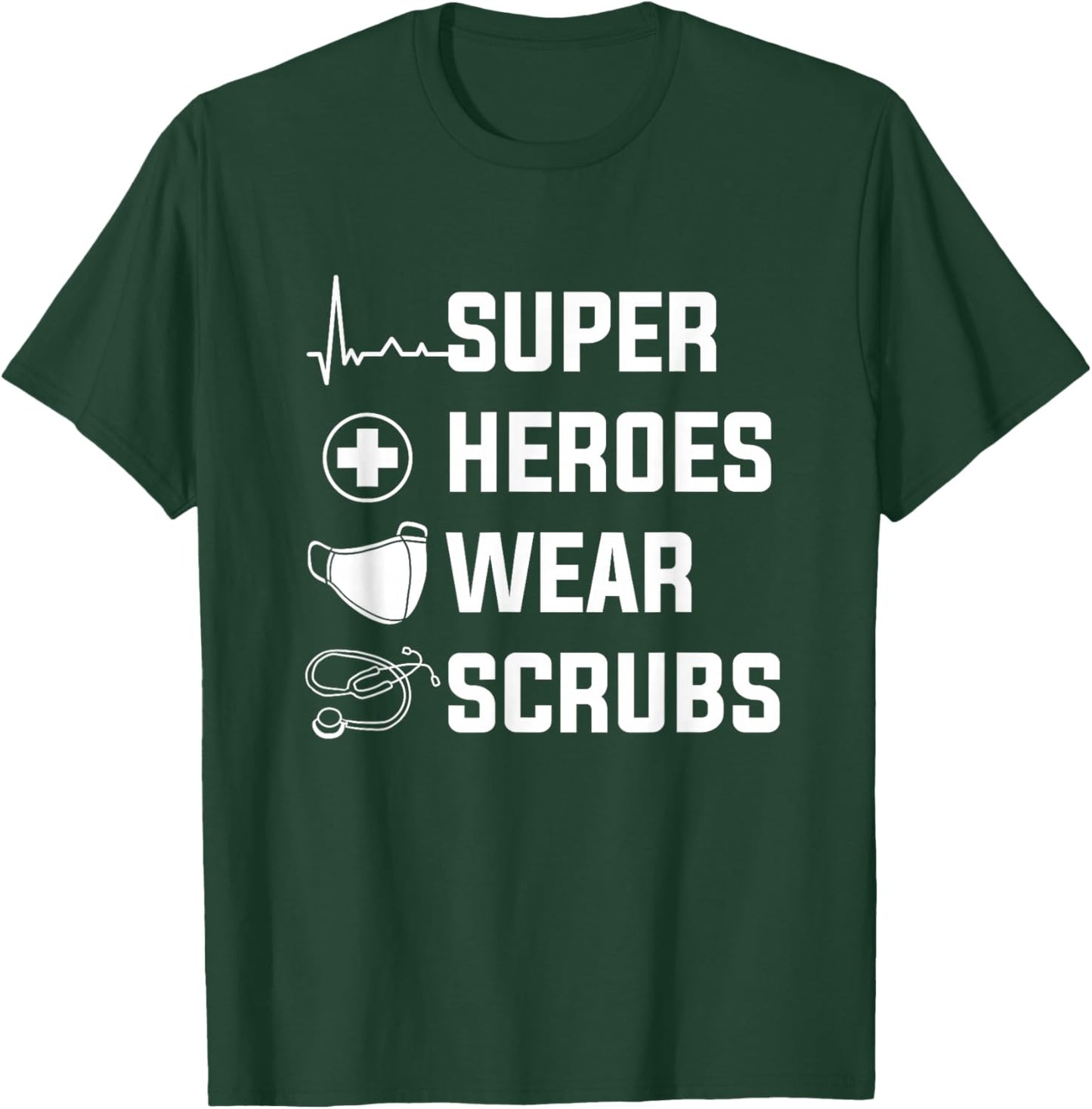 Super Heroes Wear Scrubs Medical Nurses For A Nurse T-Shirt - T-Shirt | Forest