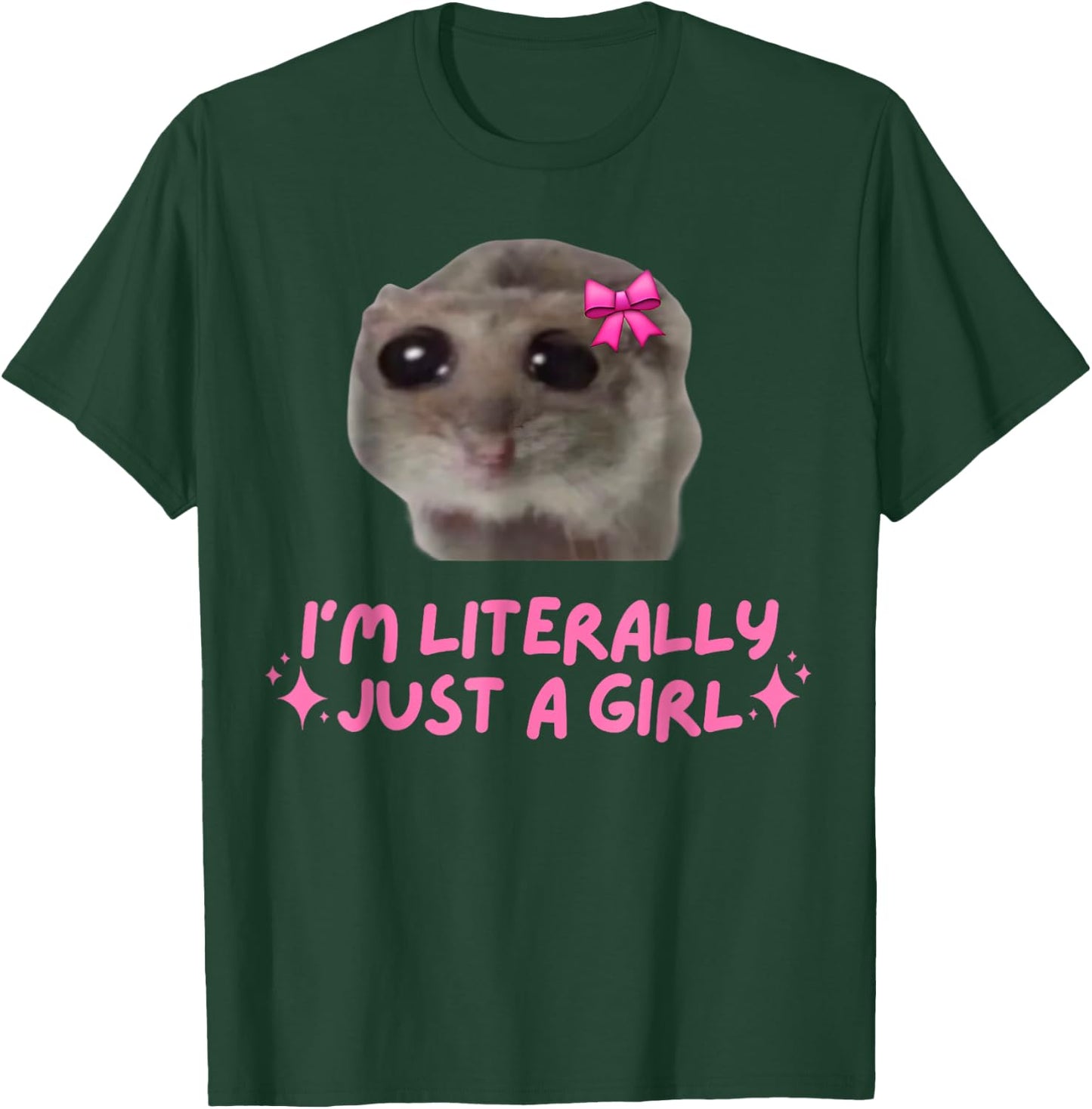 I'm Literally Just a Girl Sad Hamster Funny Dank Meme T-Shirt - T-Shirt | Forest