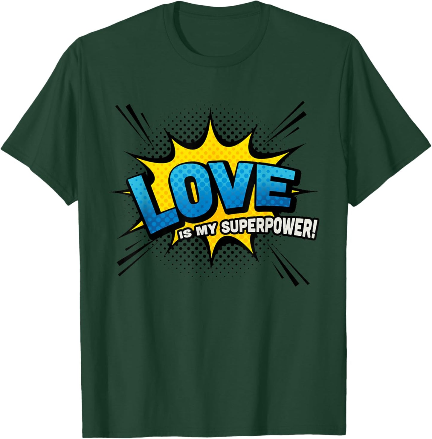 Love is my Superpower - Comic Book Style T-Shirt - T-Shirt | Forest