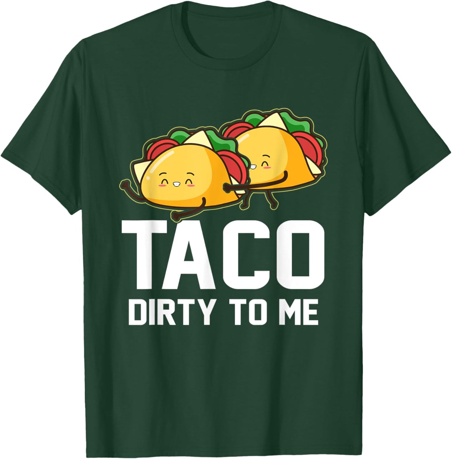 Mexican Couples Taco Dirty To Me Cinco De Mayo T-Shirt - T-Shirt | Forest