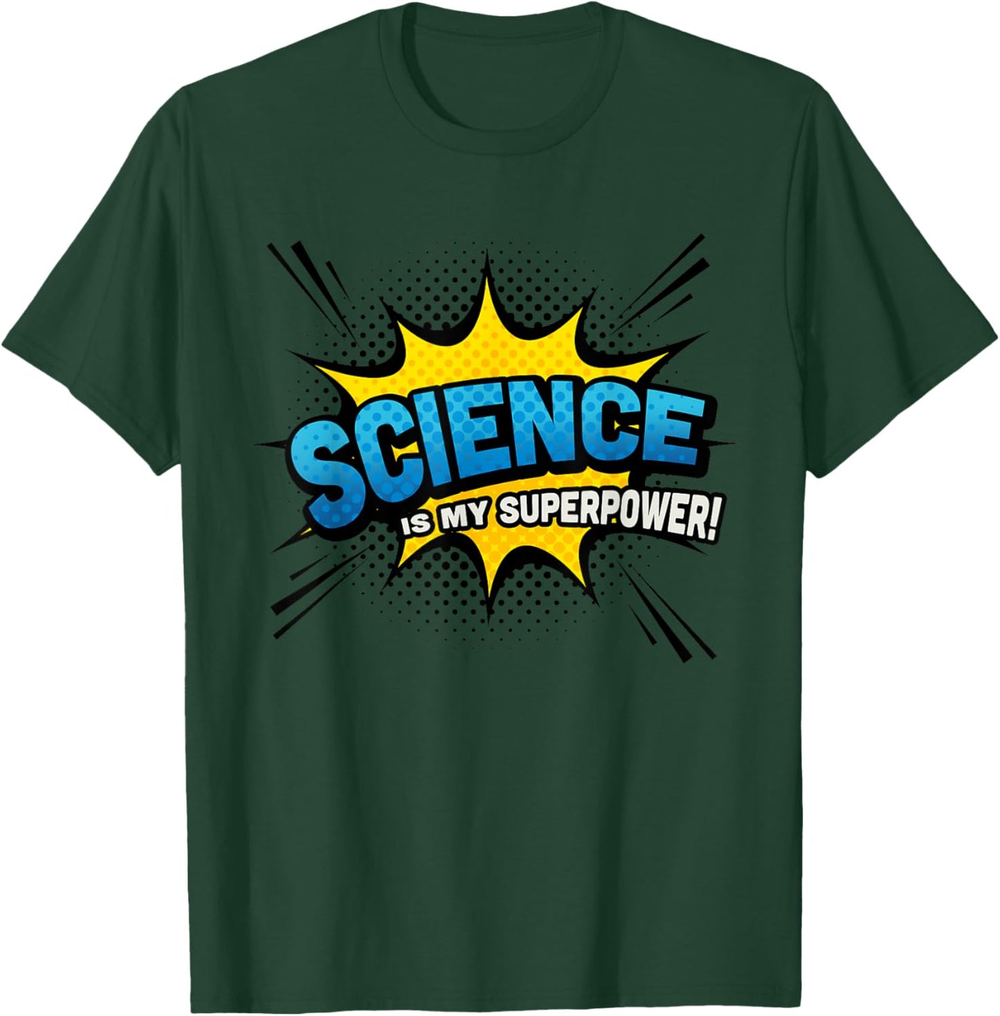 Science is my Superpower - Comic Book Style T-Shirt - T-Shirt | Forest